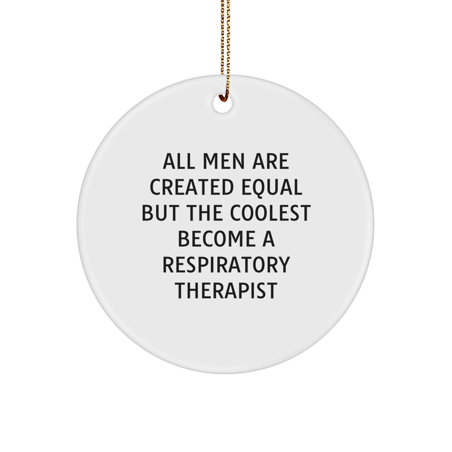 Funny Inspirational Gifts for Respiratory Therapist Men Friends Family Christmas Unique Circle Ornaments from Men - Image 1