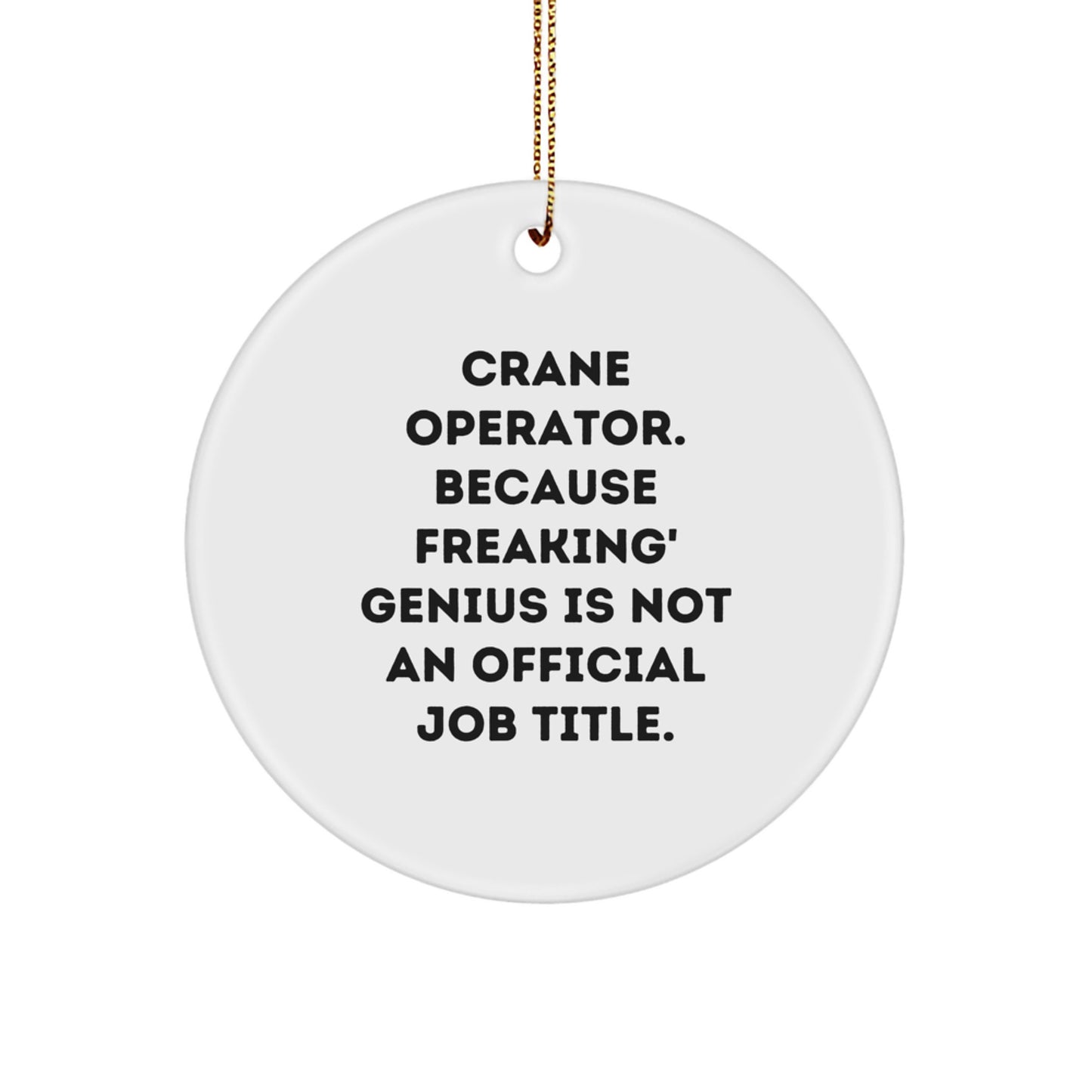 Funny Crane Operator Gifts from Men, Christmas Unique Gifts for Crane Operator, Christmas Circle Ornament - Image 1