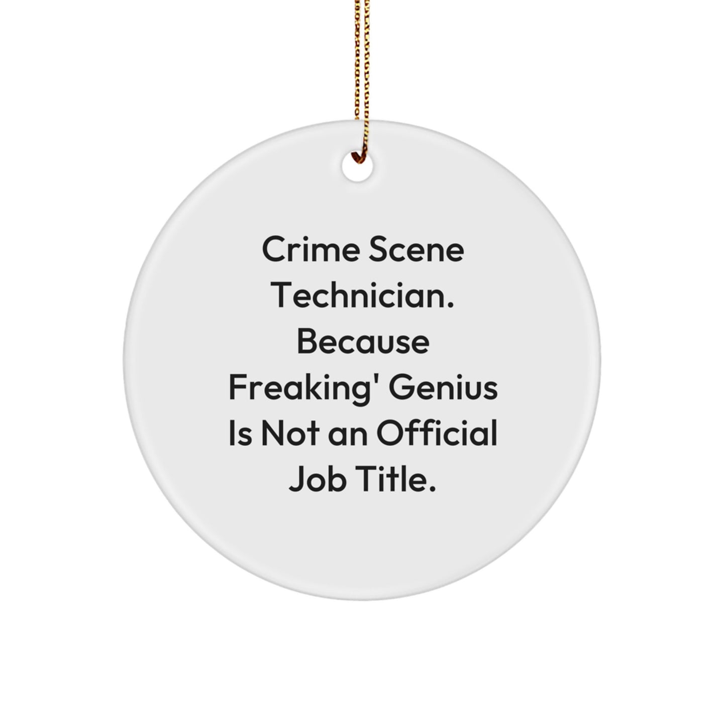 Funny Crime Scene Technician Christmas Circle Ornament Gifts from Friends to Crime Scene Technician - Image 1
