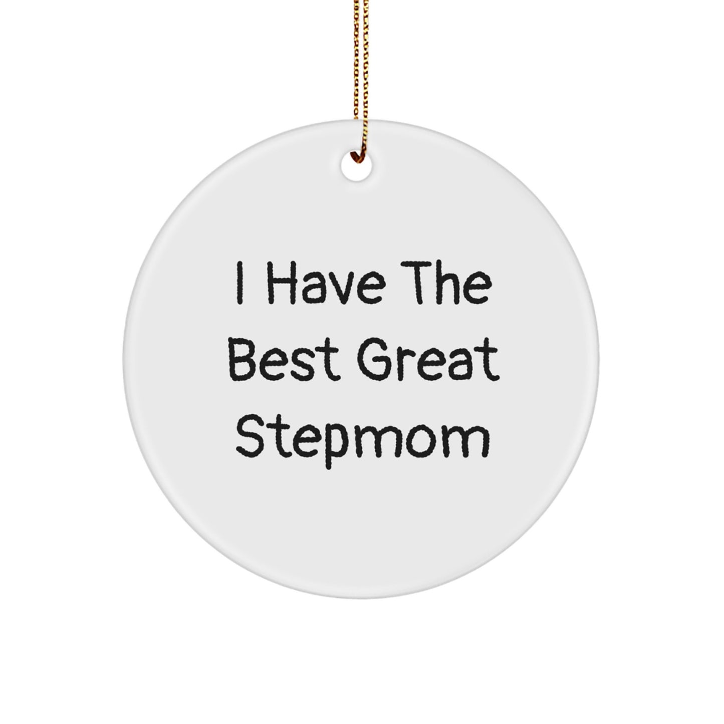 Funny Stepmom Gifts from Men, Unique Circle Ornament for Stepmom, I Have The Best Great Stepmom Christmas Unique Gifts - Image 1
