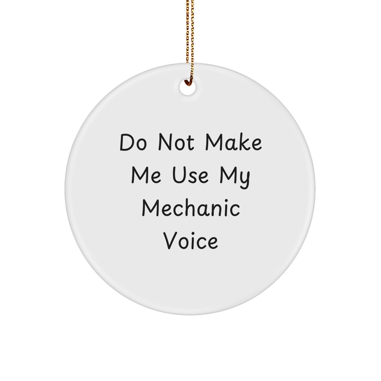 Funny Mechanic Gifts from Friends for Mechanic Men - Do Not Make Me Use My Mechanic Voice Christmas Unique Gifts - Image 1