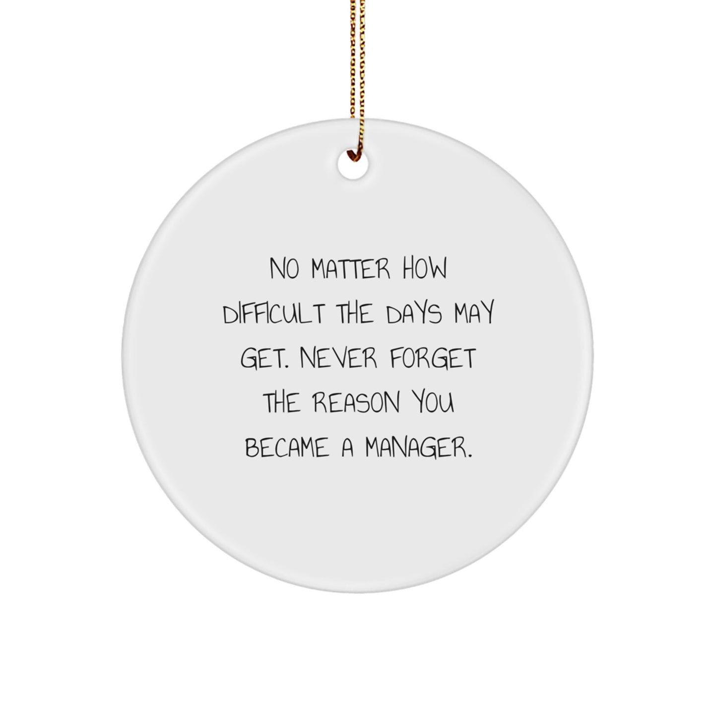 Funny Inspirational Quotes for Managers Christmas Unique Gifts from Friends, Unique Circle Ornament for Office Decor, Manager Gifts for Men Women Coworkers - Image 1