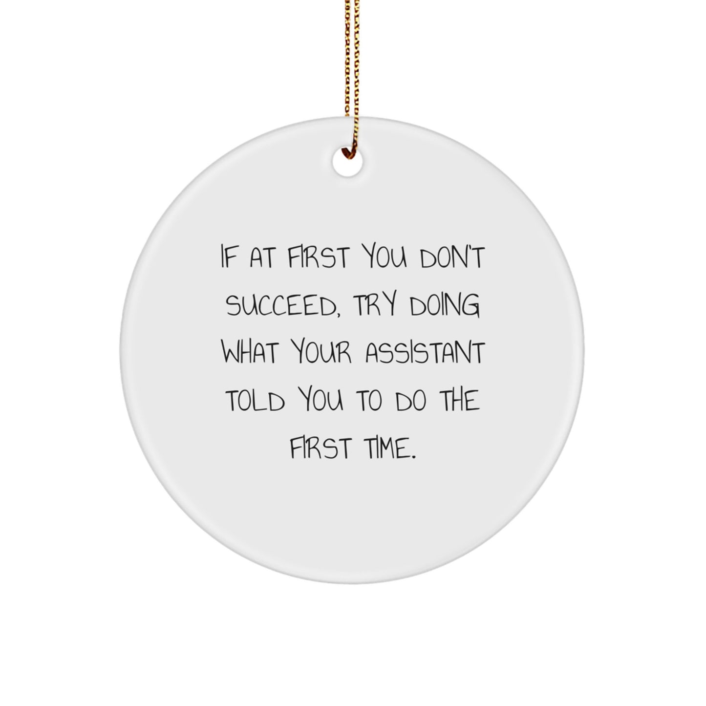 Funny Gifts from Men to Assistant Friends - Christmas Unique Circle Ornament with If At First You Don't Succeed Quote, Perfect for Coworkers or Family - Image 1