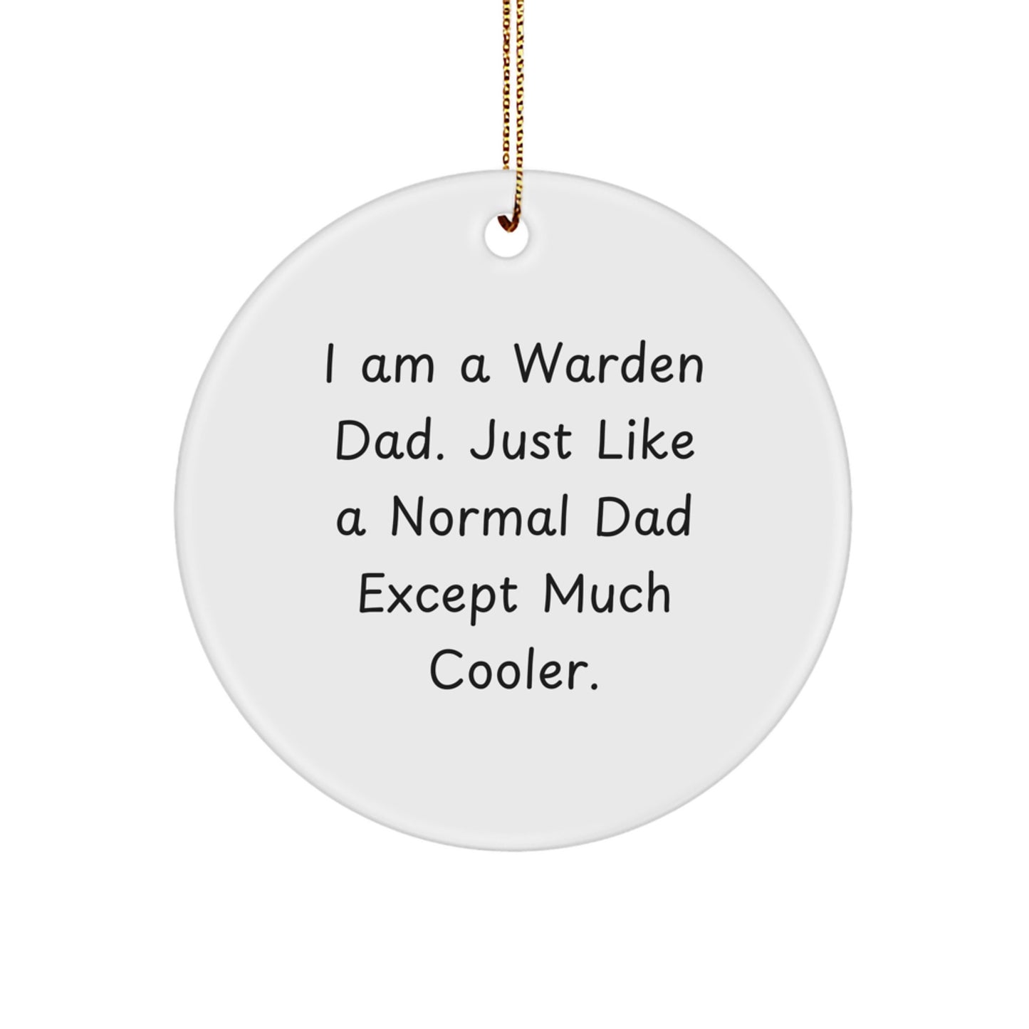 Cool Warden Dad Novelty Christmas Ornament Keepsake for Friends Gift - Image 1