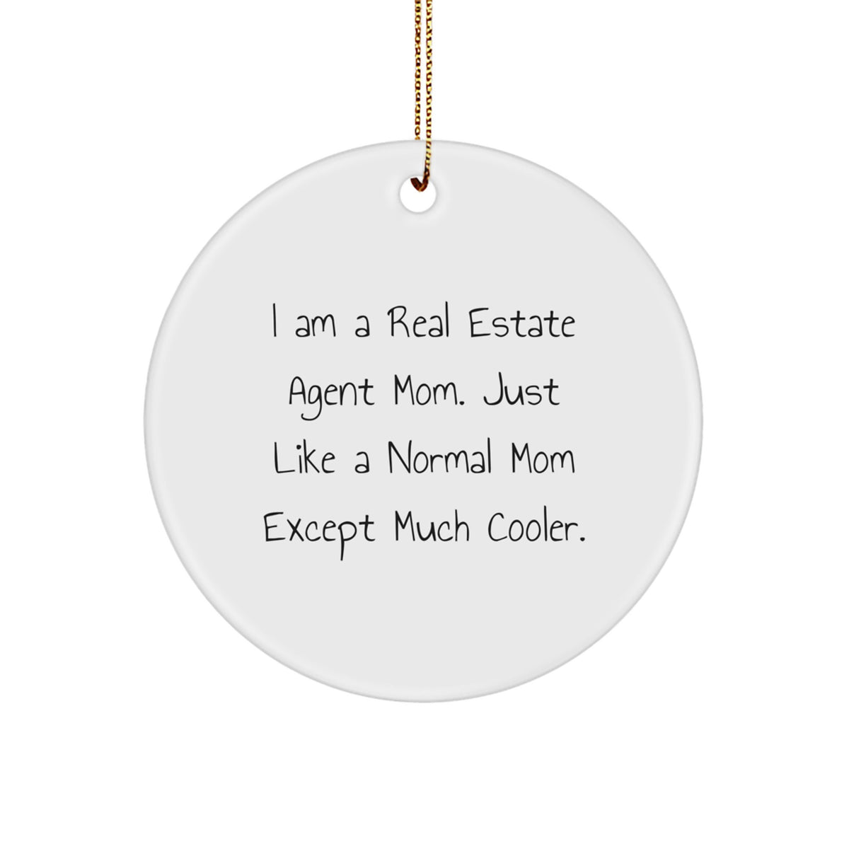 Witty Christmas Ornament Gift for Friends - Real Estate Agent Mom's Cool - Image 1