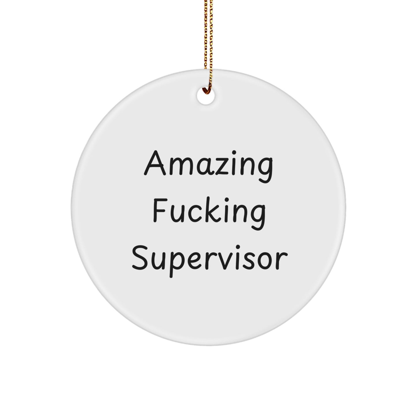Funny Supervisor Gifts for Men Circle Ornament Christmas Quote: 'Amazing F--king Supervisor' - Gifts from Friends to Family - Image 1