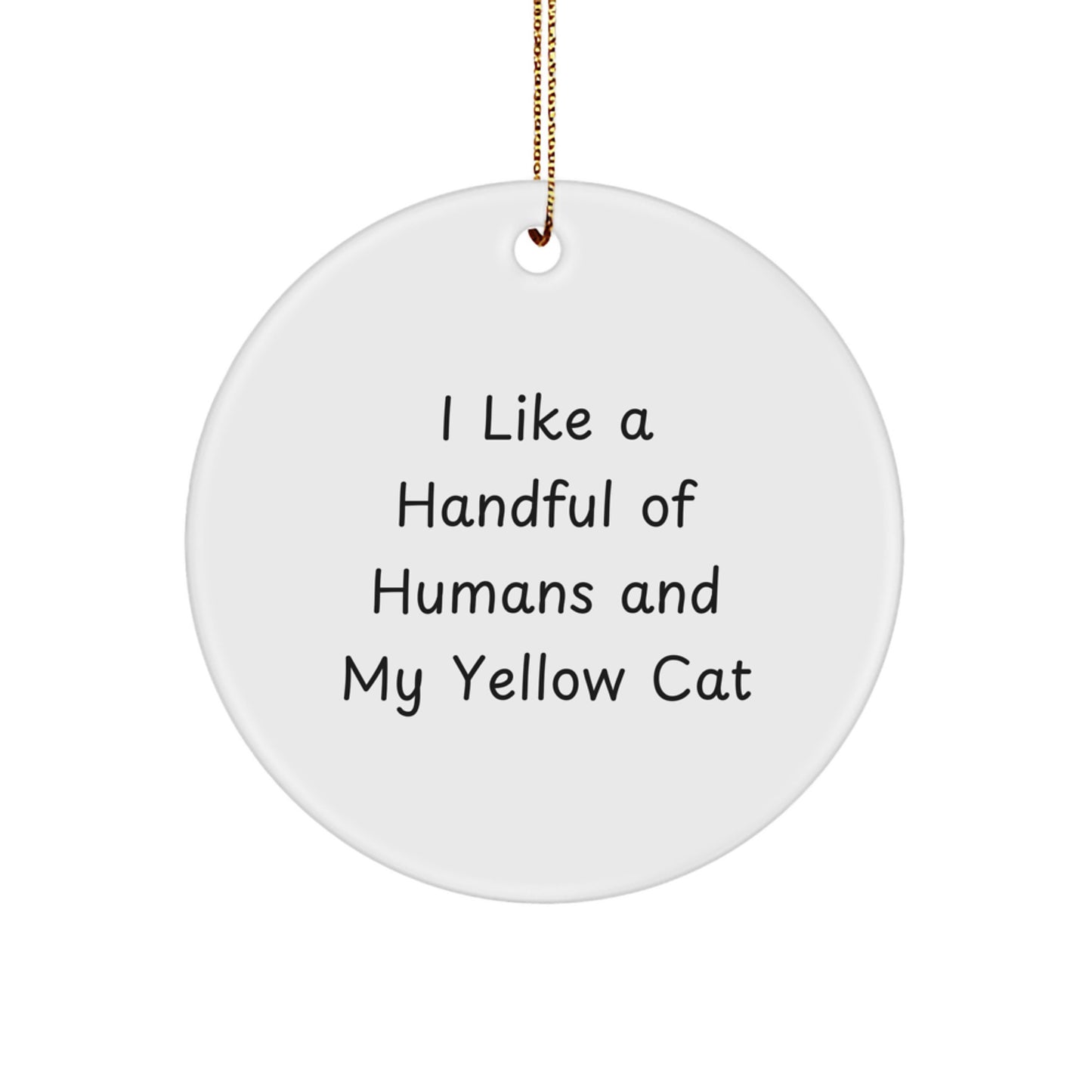Yellow Cat Lovers Delight, Funny Quote Circle Ornament Gift from Friends, Christmas Unique Gifts - Image 1