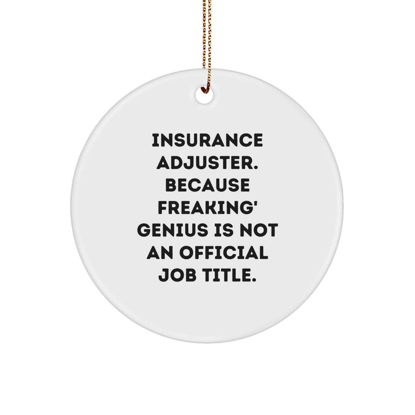 Funny Insurance Adjuster Gifts for Men, Christmas Unique Circle Ornaments with Quote - Gifts from Men for Insurance Adjuster Friend - Image 1