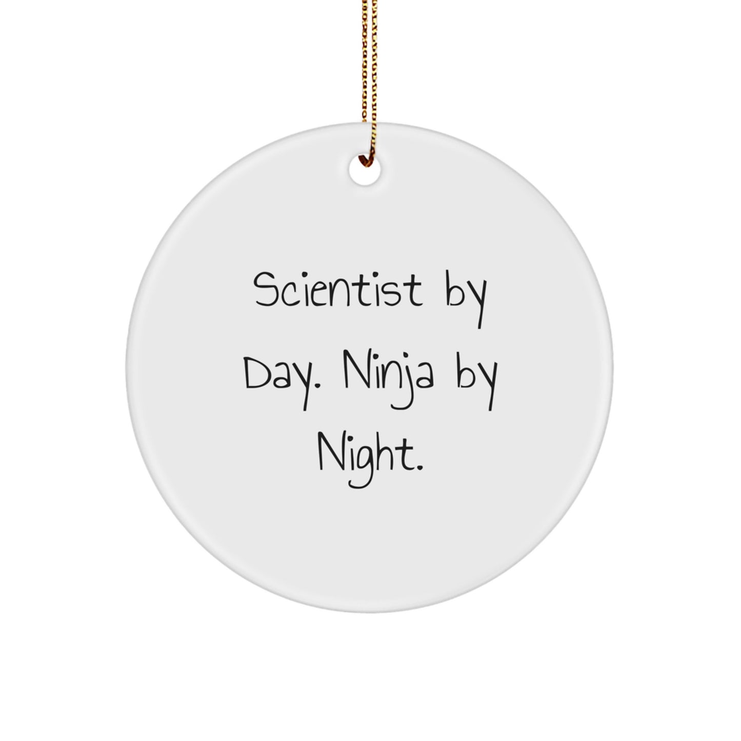 Funny Scientist By Day Ninja By Night Circle Ornament Gifts from Family for Scientist Men - Image 1