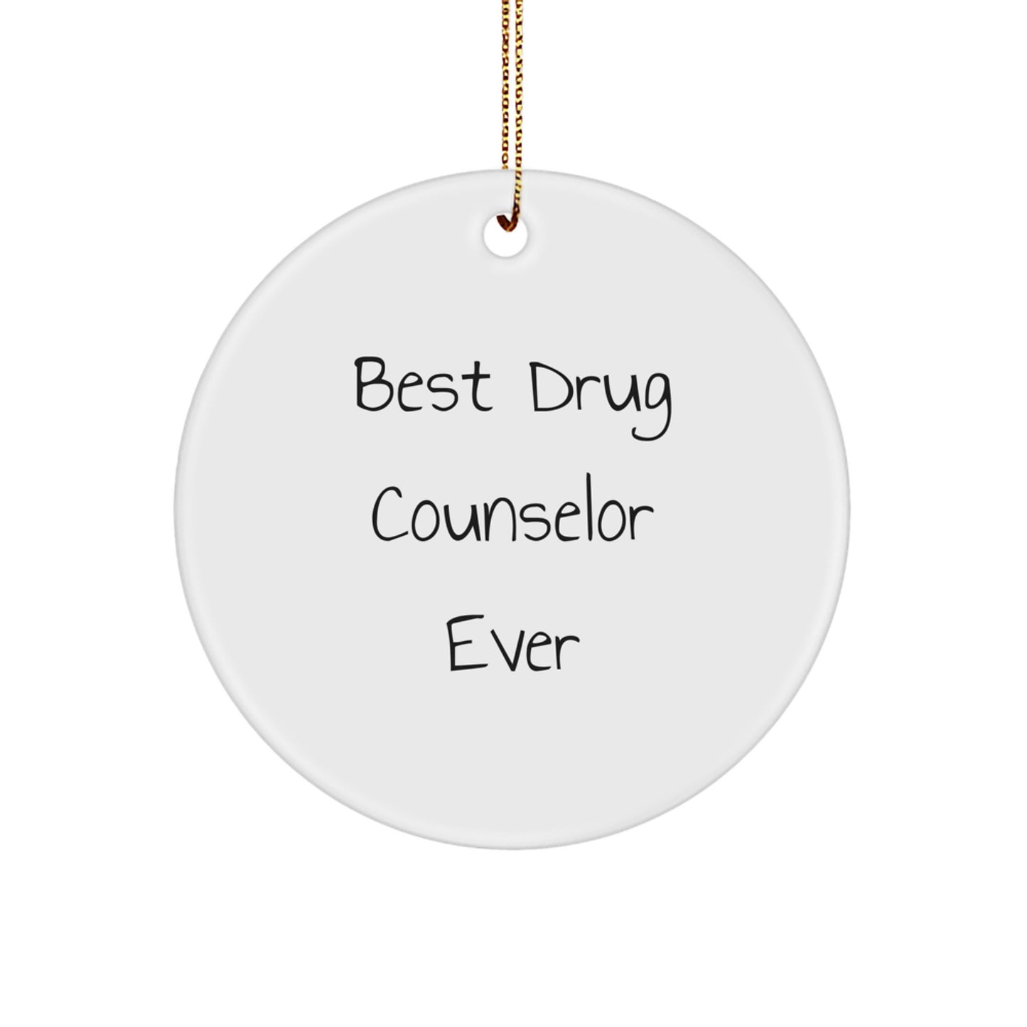 Funny Drug Counselor Gifts for Men from Best Friends, 'Best Drug Counselor Ever' Circle Ornament for Christmas - Image 1