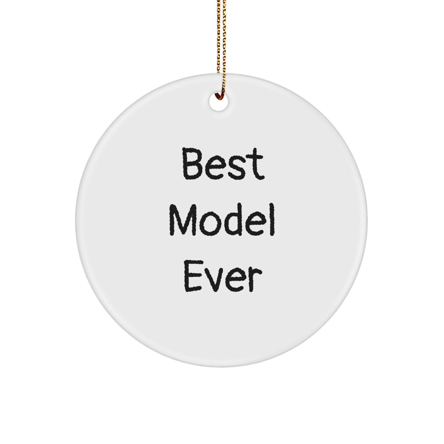 Funny Model Gifts from Friends, Inspirational Circle Ornament Quote, Christmas Unique Gifts for Model, Durable MDF Circle Ornament with Gold Cord - Image 1