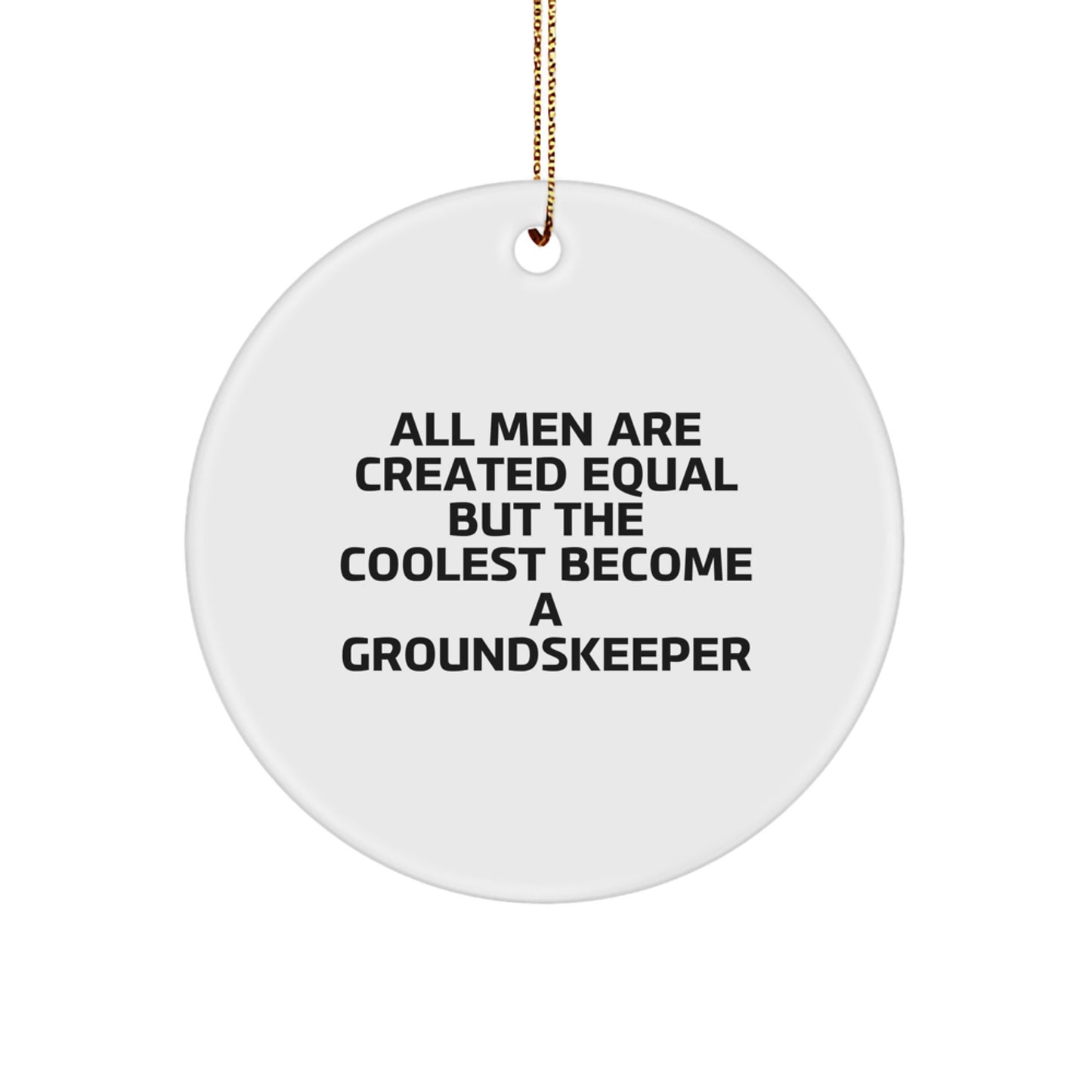 Funny groundskeeper Gifts from Friends for groundskeeper - Circle Ornament for Men with Christmas Unique Gifts Idea - Image 1