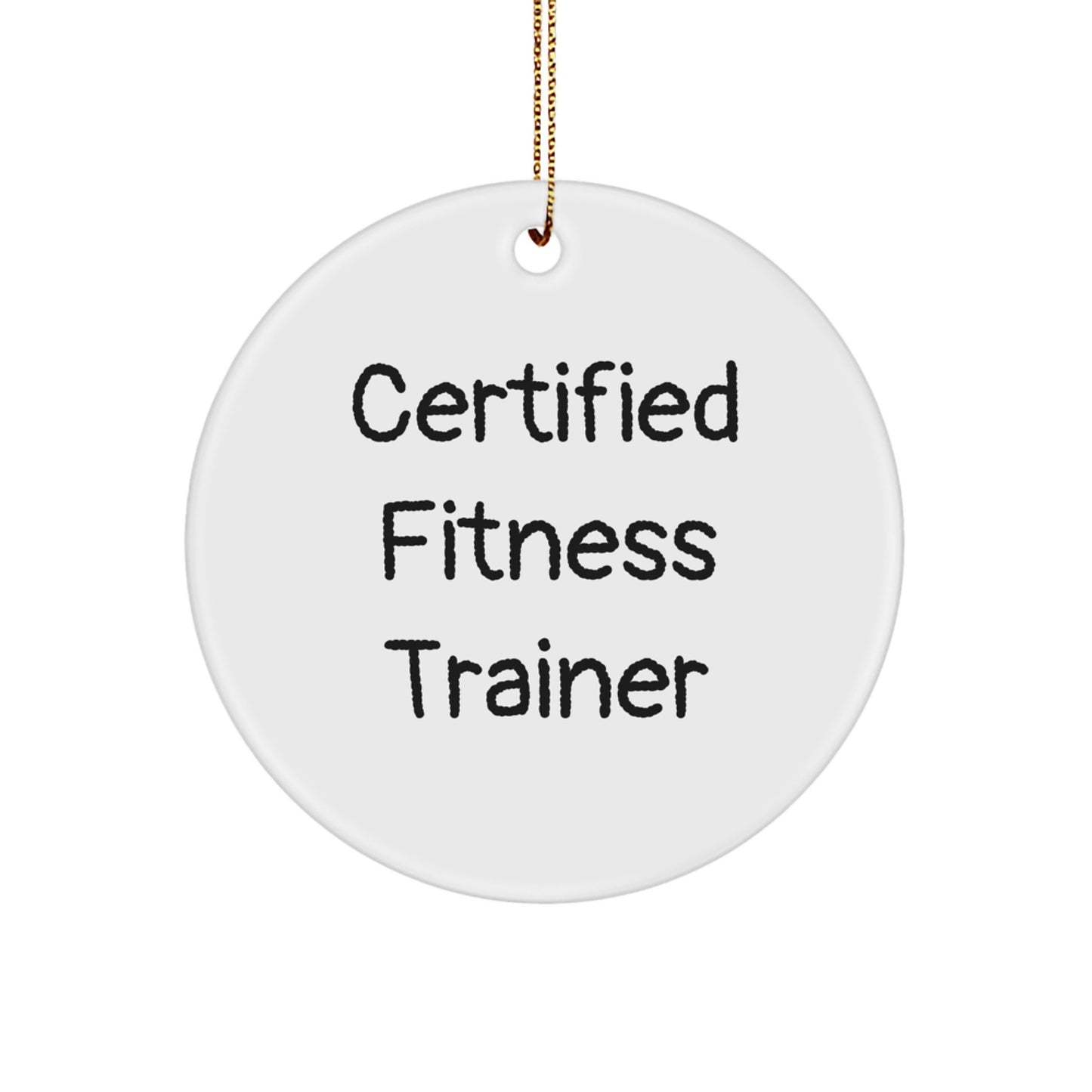 Funny Fitness Trainer Gifts from Friends - Inspirational Quote Circle Ornament for Christmas - Image 1