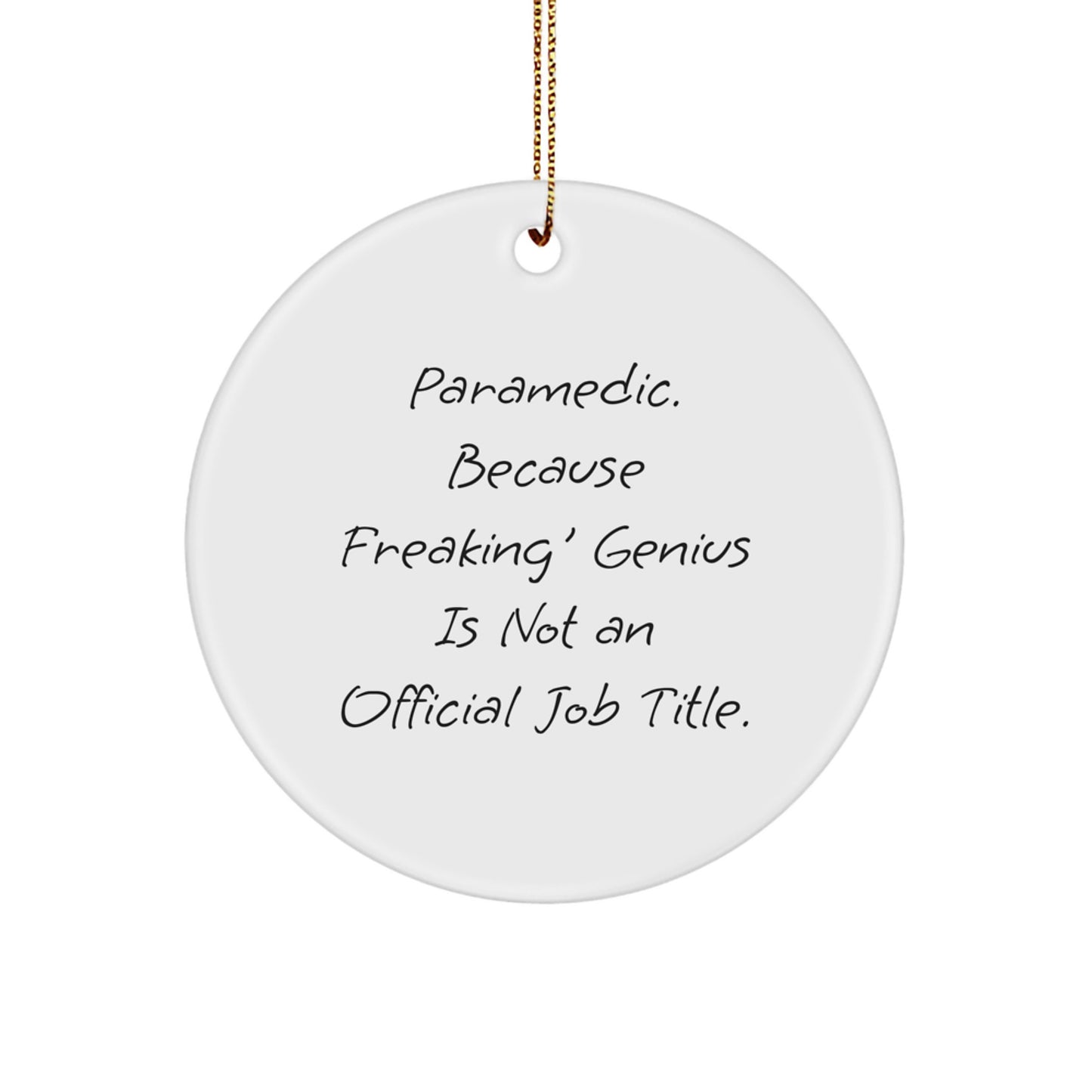 Rescue Worker Gifts from Friends, Funny Circle Ornament with 'Rescue Worker. Because Freaking' genius Is Not An Official Job Title.' Quote, Perfect for Christmas - Image 1