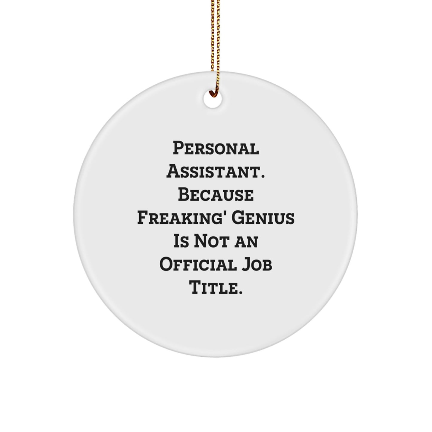 Funny Personal Assistant Gifts, Circle Ornament Quote - Gifts from Men, Women to Friends, Coworkers for Family Christmas Unique - Image 1