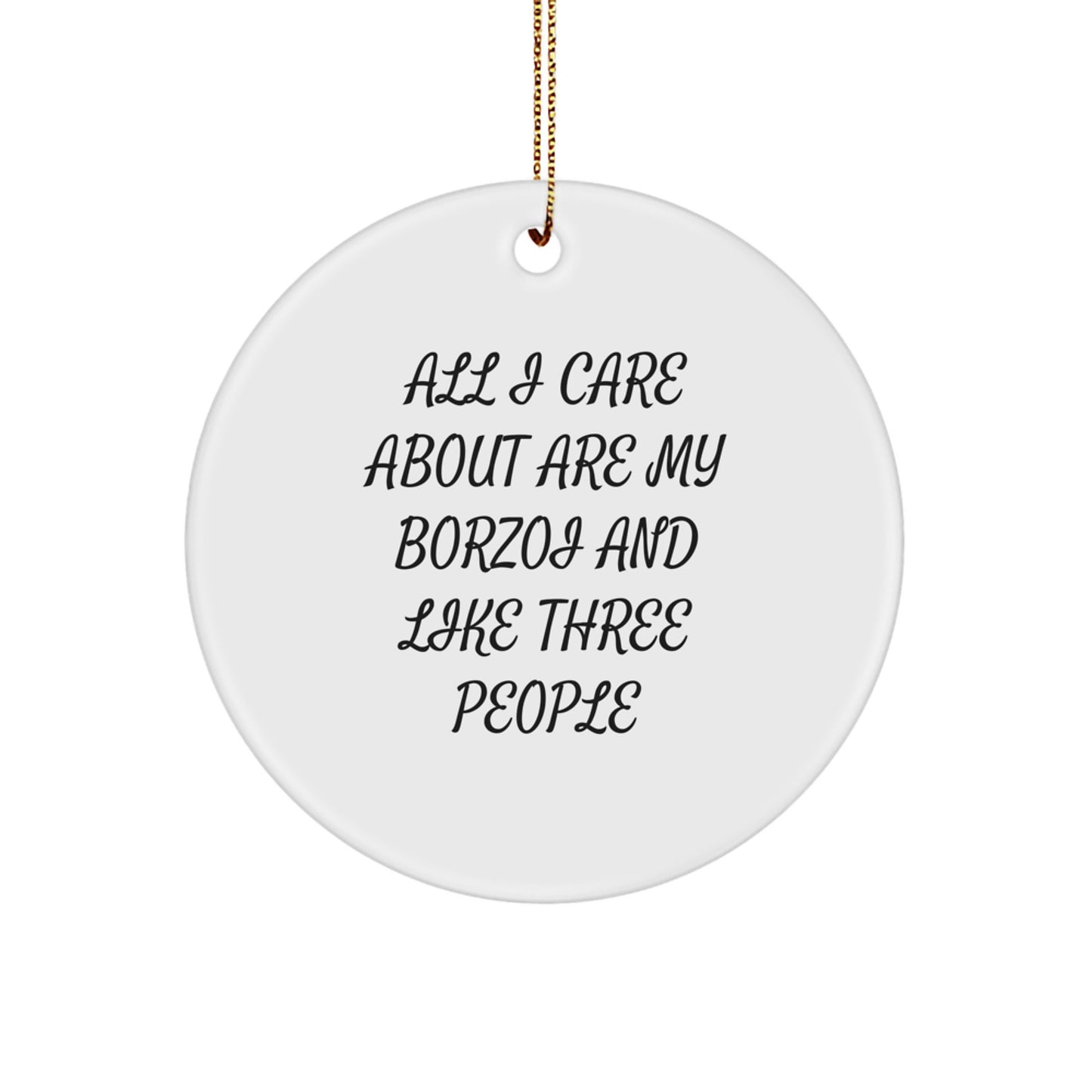 Borzoi Dog Lovers Gifts for Friends, Family, or Coworkers - Circle Ornament with Funny Quote, Christmas Unique Gifts - Image 1