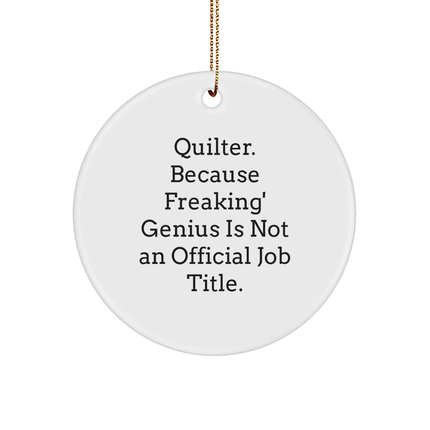 Quilter Gifts from Friends and Family - Funny Circle Ornament for Quilter Men, Women, and Quilter Friends - Christmas Unique Gifts for Quilter Enthusiasts - Image 1