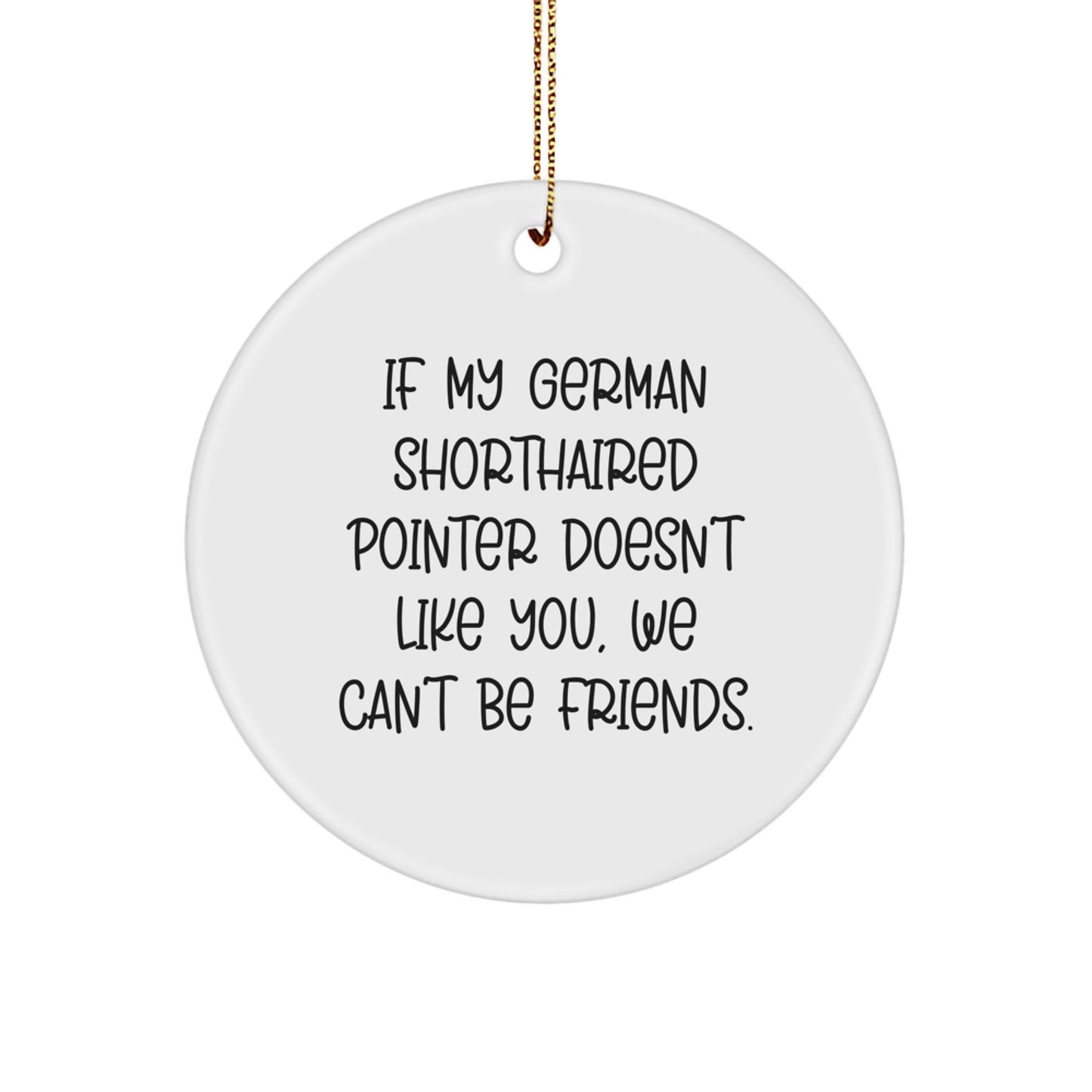 German Shorthaired Pointer Dog Lover Funny Circle Ornament Gifts from Men to Friends for Christmas - Image 1
