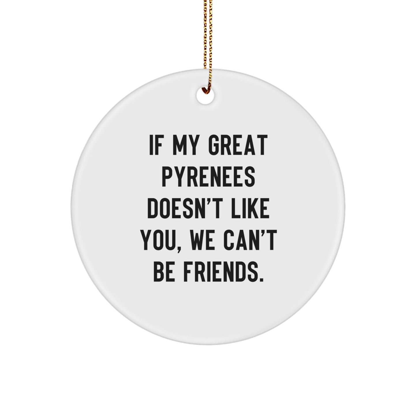 Funny Great Pyrenees Dog Circle Ornaments, Great Pyrenees Dog Lover Gifts for Christmas Unique Gifts from Friends, Great Pyrenees Dog Shaped Decorations - Image 1