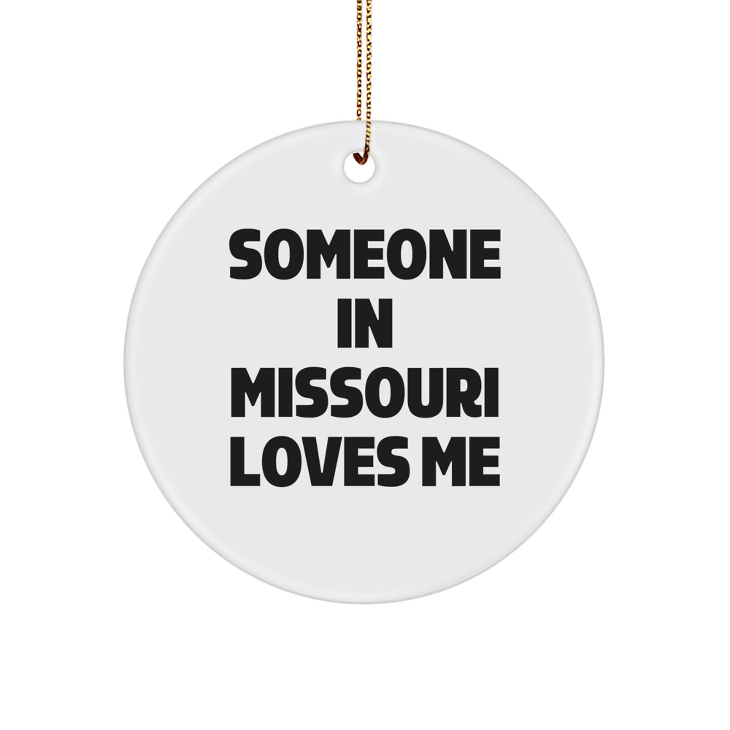 Funny Missouri Circle Ornament Gifts from Loved Ones for Someone in Missouri who Loves Me Christmas Unique Decorations - Image 1