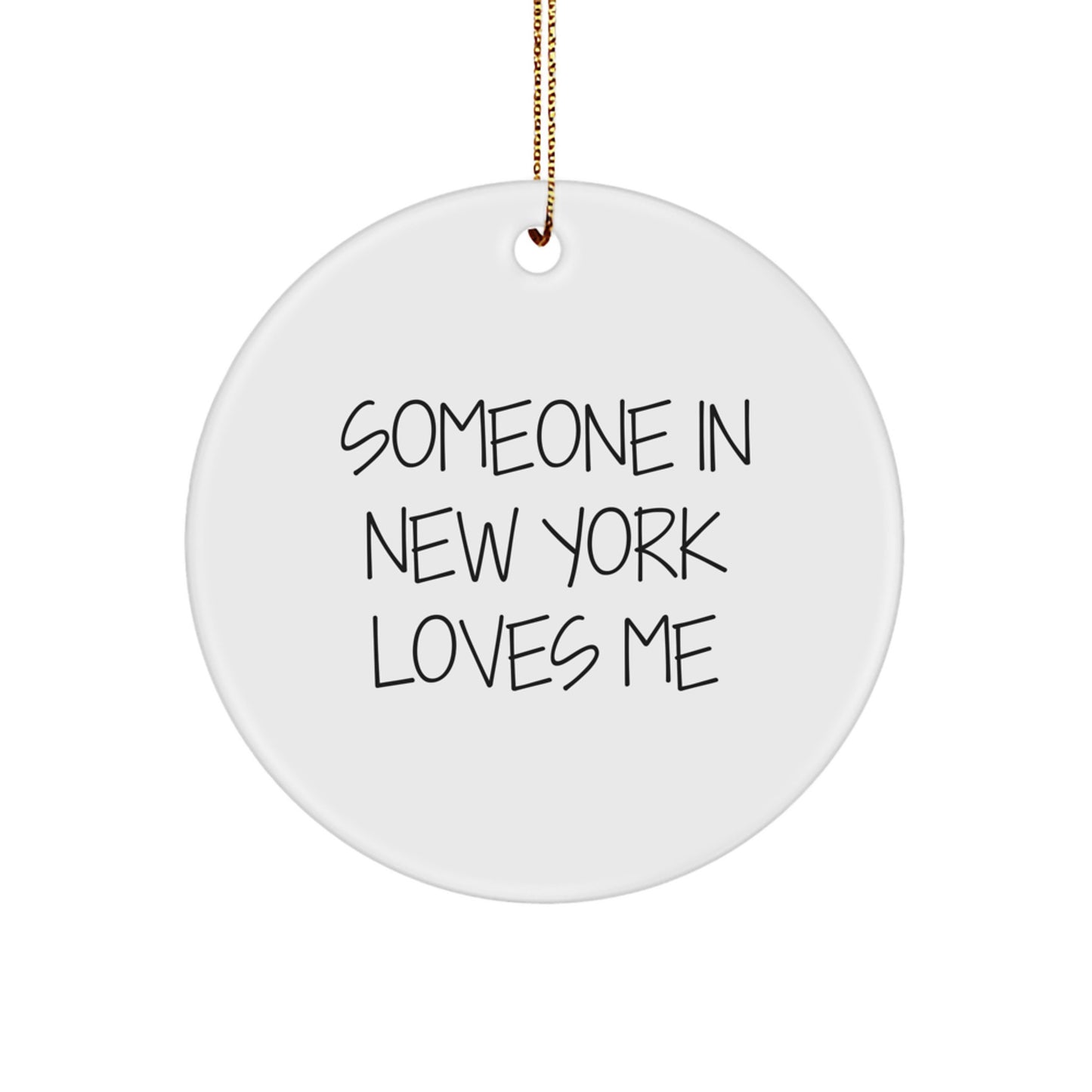 Funny New York Circle Ornament Gifts from Someone In New York Loves Me for Family, Friends, Coworkers - Image 1