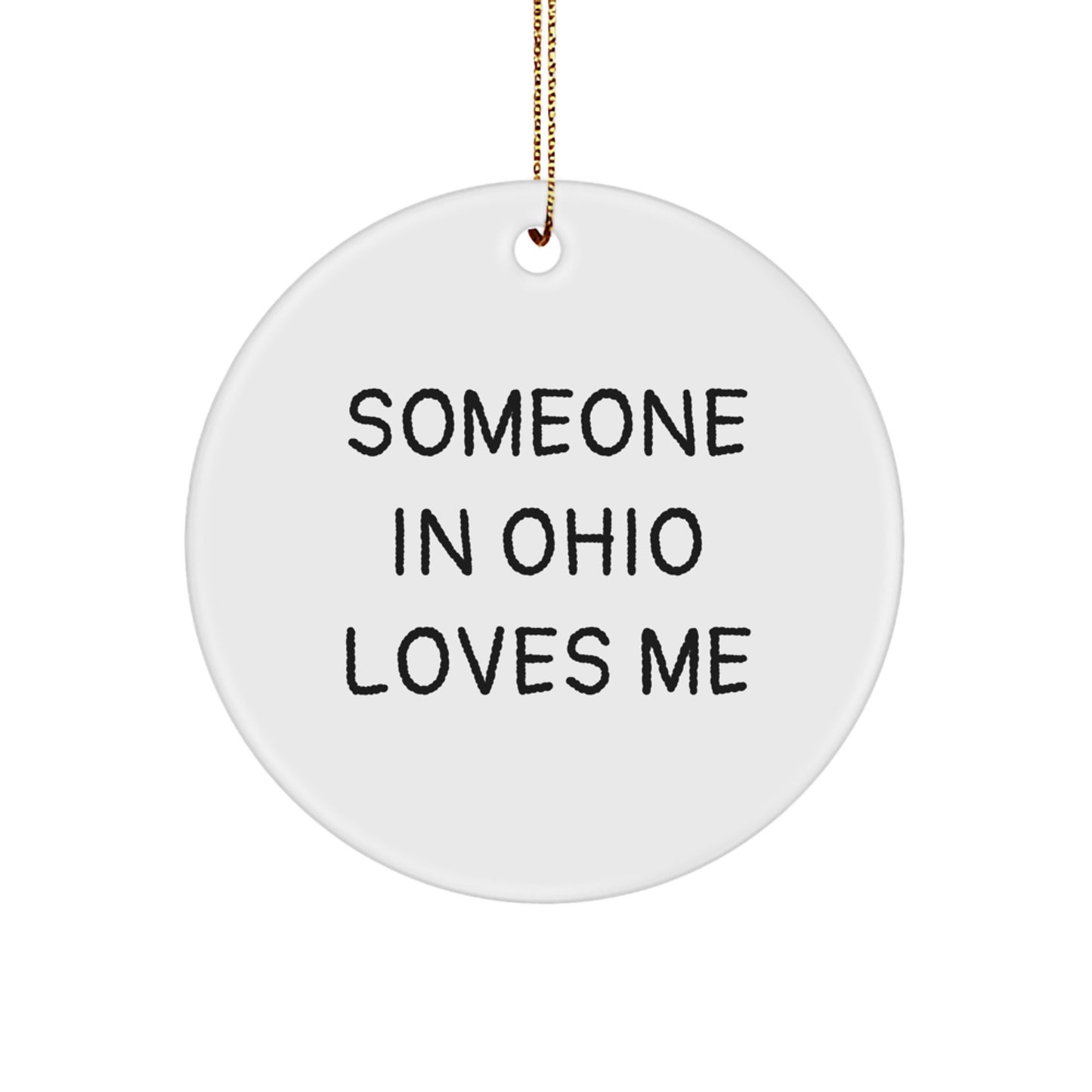 Funny Gifts from Ohio Men for Ohio Women - Someone In Ohio Loves Me Circle Ornament - Image 1