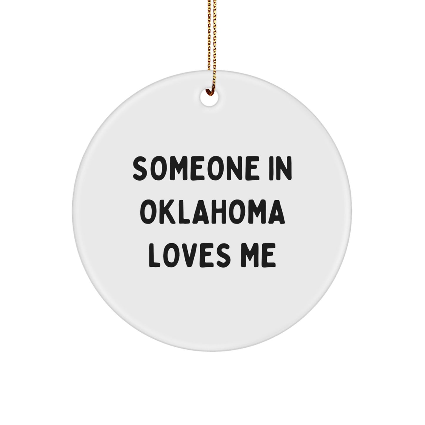 Someone In Oklahoma Loves Me Funny Christmas Circle Ornament Gifts from Friends for Loved Ones - Image 1