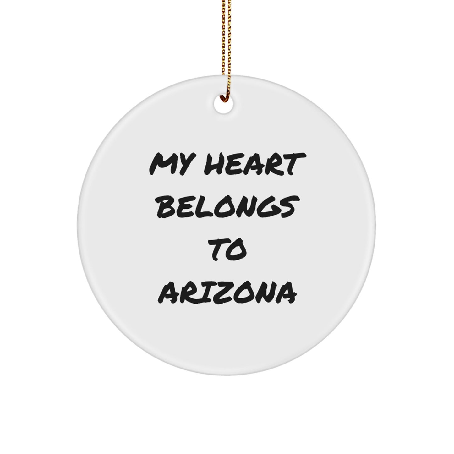 Arizona Circle Ornament, 'My Heart Belongs To Arizona', Funny Quote, Christmas Unique Gifts for Men, Women, Friends, Family - Image 1