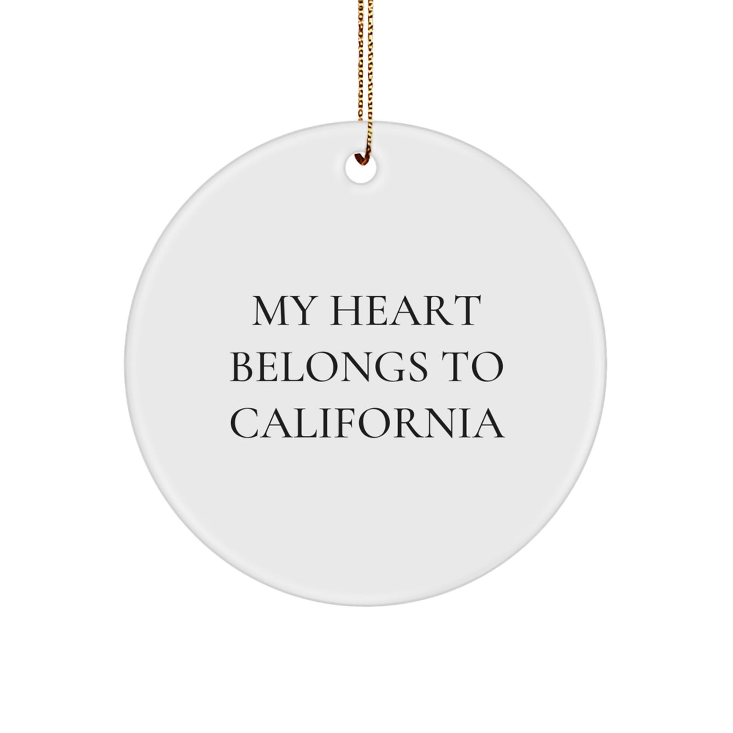 California Love Circle Ornament, Funny Quote Gifts from Men to California Lovers, My Heart Belongs To California, White Circle Shaped MDF, Christmas Unique Gifts - Image 1
