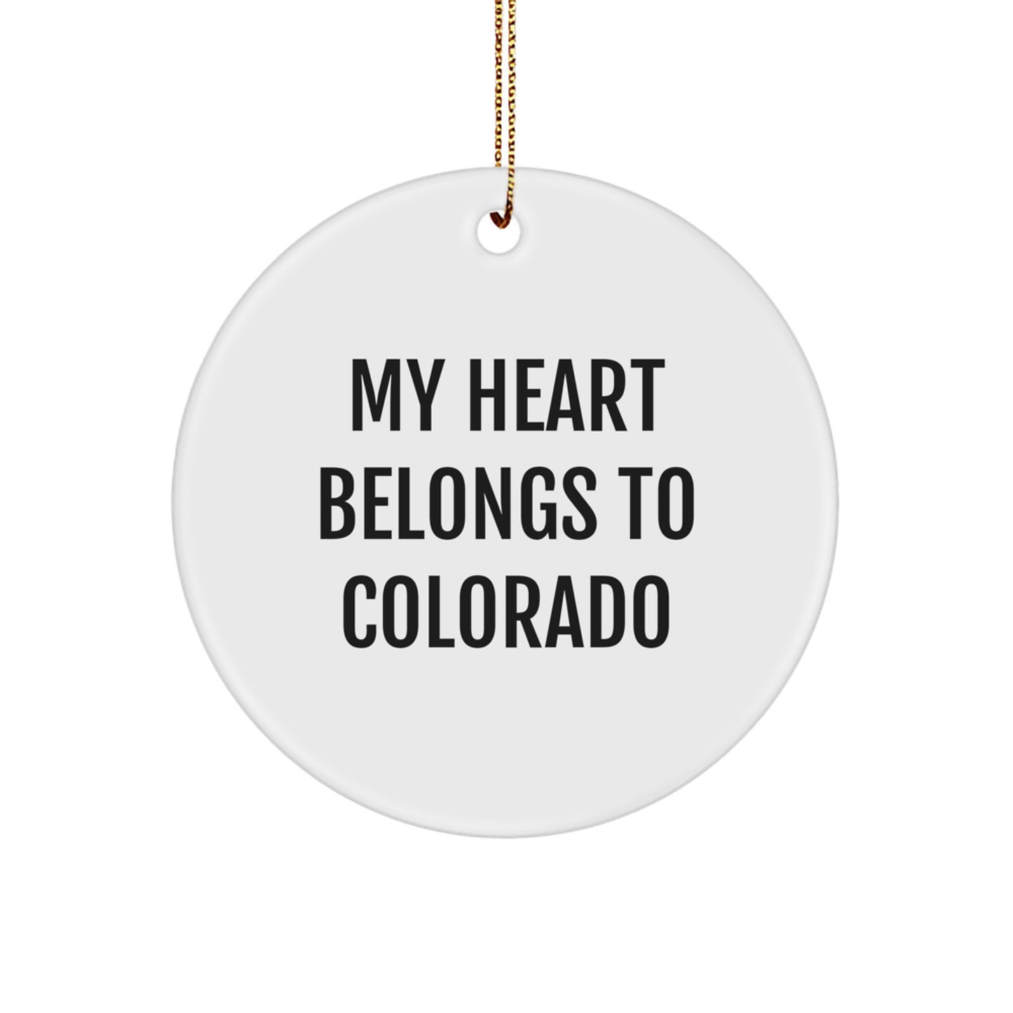Colorado Circle Ornament Gifts from Friends, 'My Heart Belongs To Colorado' Quote, Christmas Unique Treasures - Image 1
