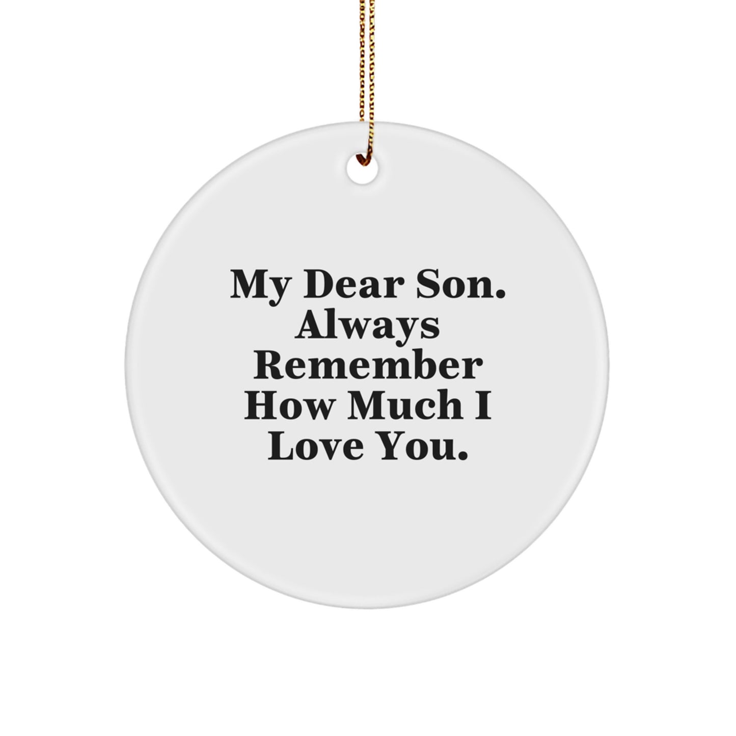 Funny Inspirational Gifts for Son - My Dear Son Circle Ornament - Unique Christmas Unique Gifts from Mom to Son - Image 1