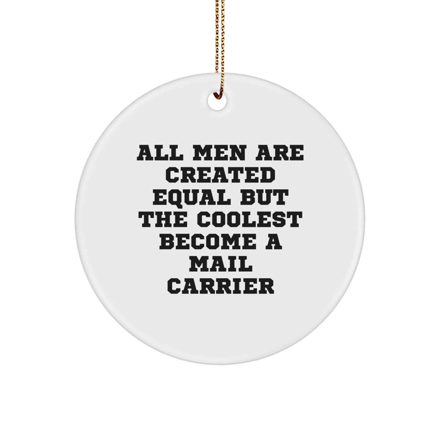 Funny Mail Carrier Gifts from Men - Unique Circle Ornament, Inspirational Quote, Christmas Memorable Present for Husband, Sweetheart, or Mail Carrier Lover - Image 1