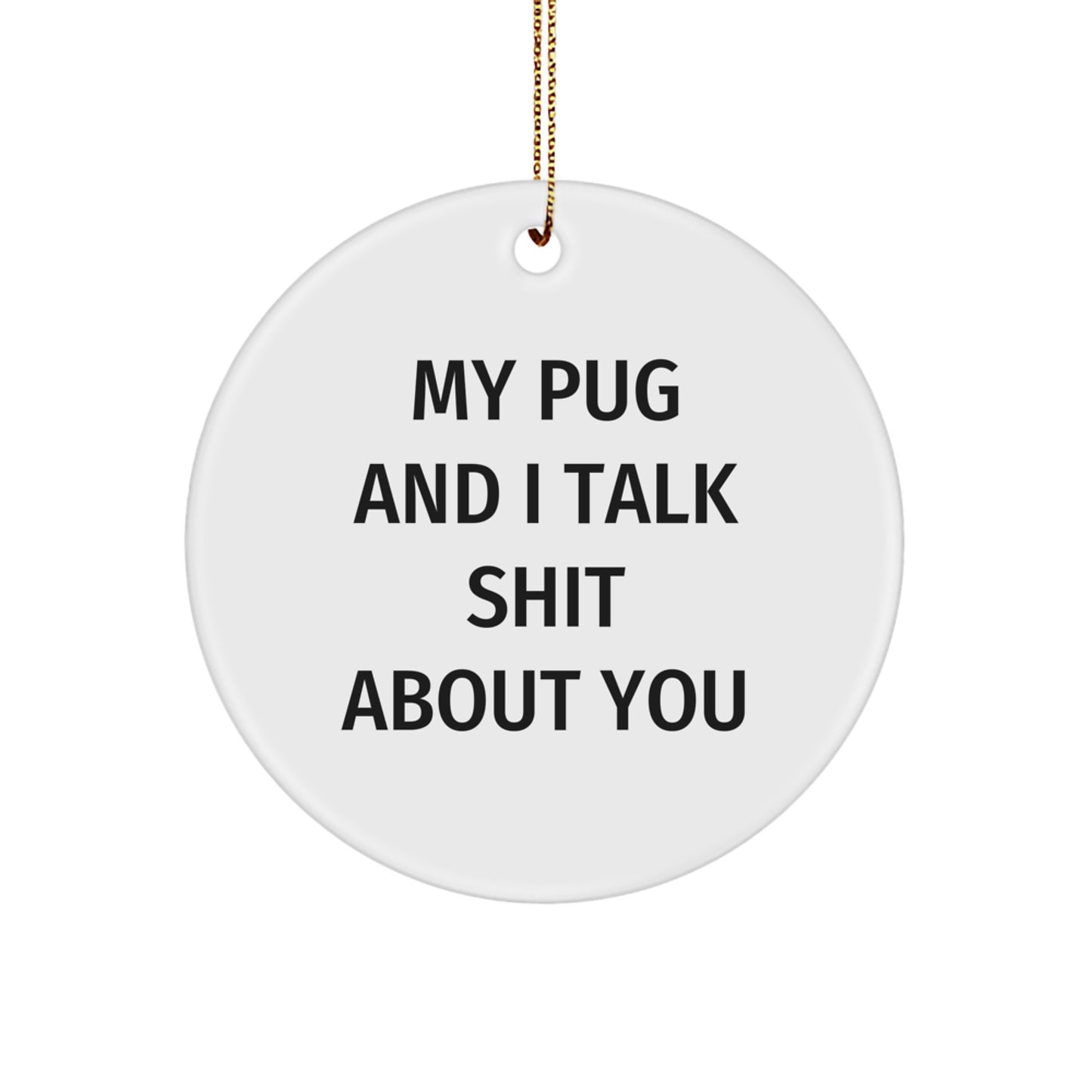 Funny Pug Dog Circle Ornament Gifts for Him from Friends, Unique Christmas Unique Gifts for Men, Women, Family - Image 1