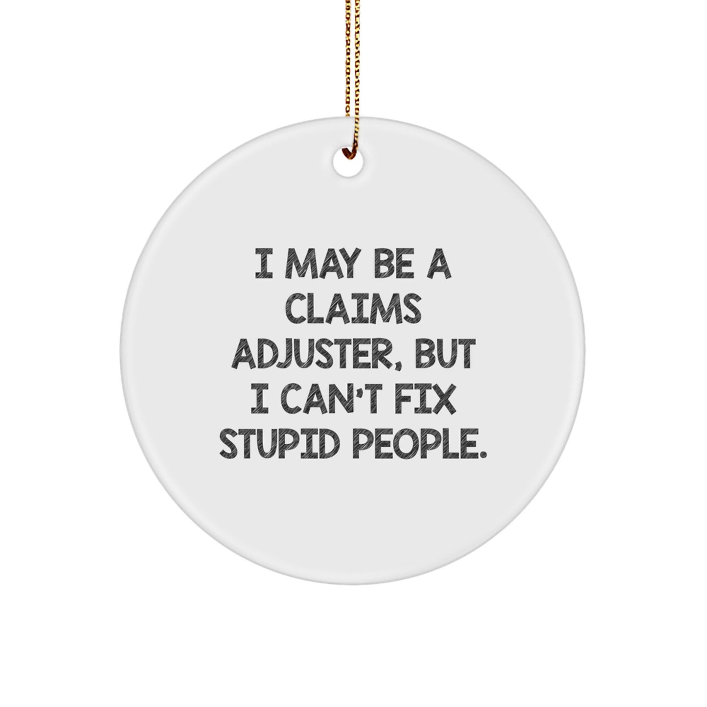 Funny Claims Adjuster Circle Ornament Gift for Family Members Christmas Unique Decorations from a Claims Adjuster - Image 1