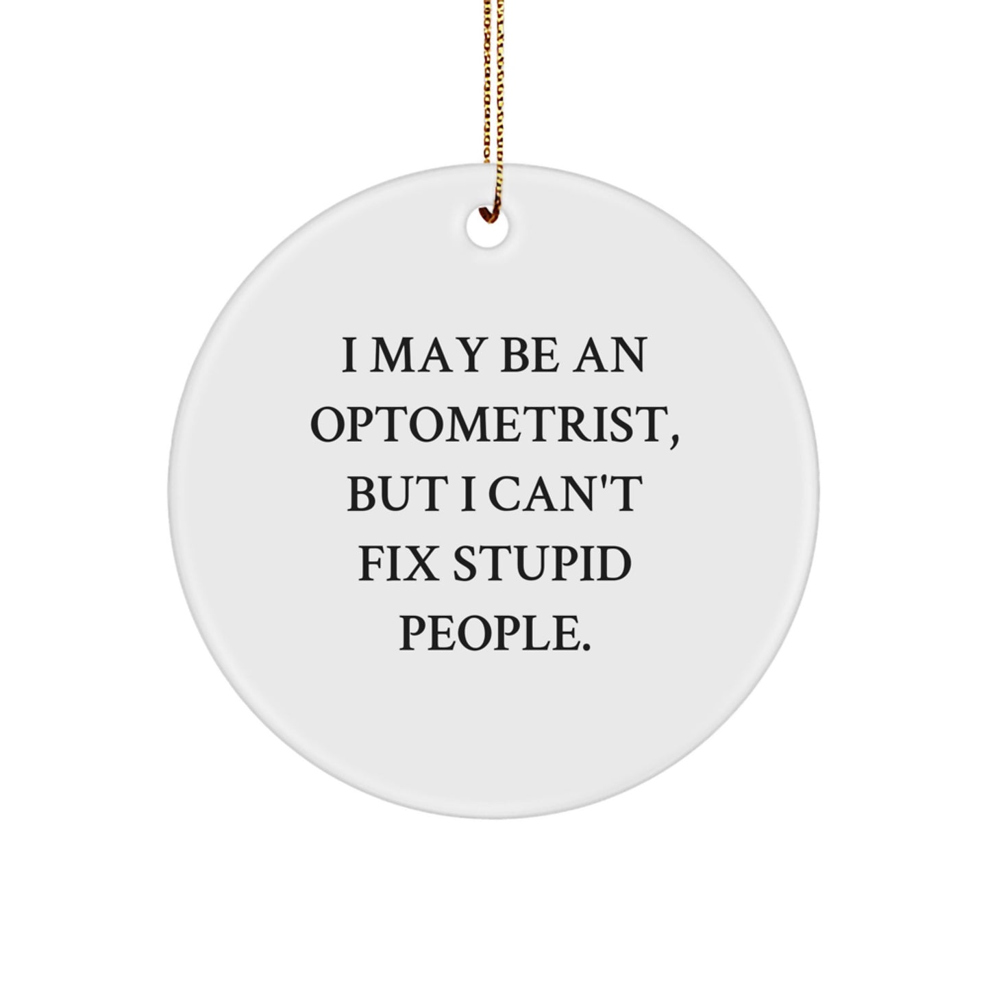 Funny Optometrist Circle Ornament Gifts from Friends for Optometrist, Christmas Unique Gifts, White Circle Shaped Decoration - Image 1