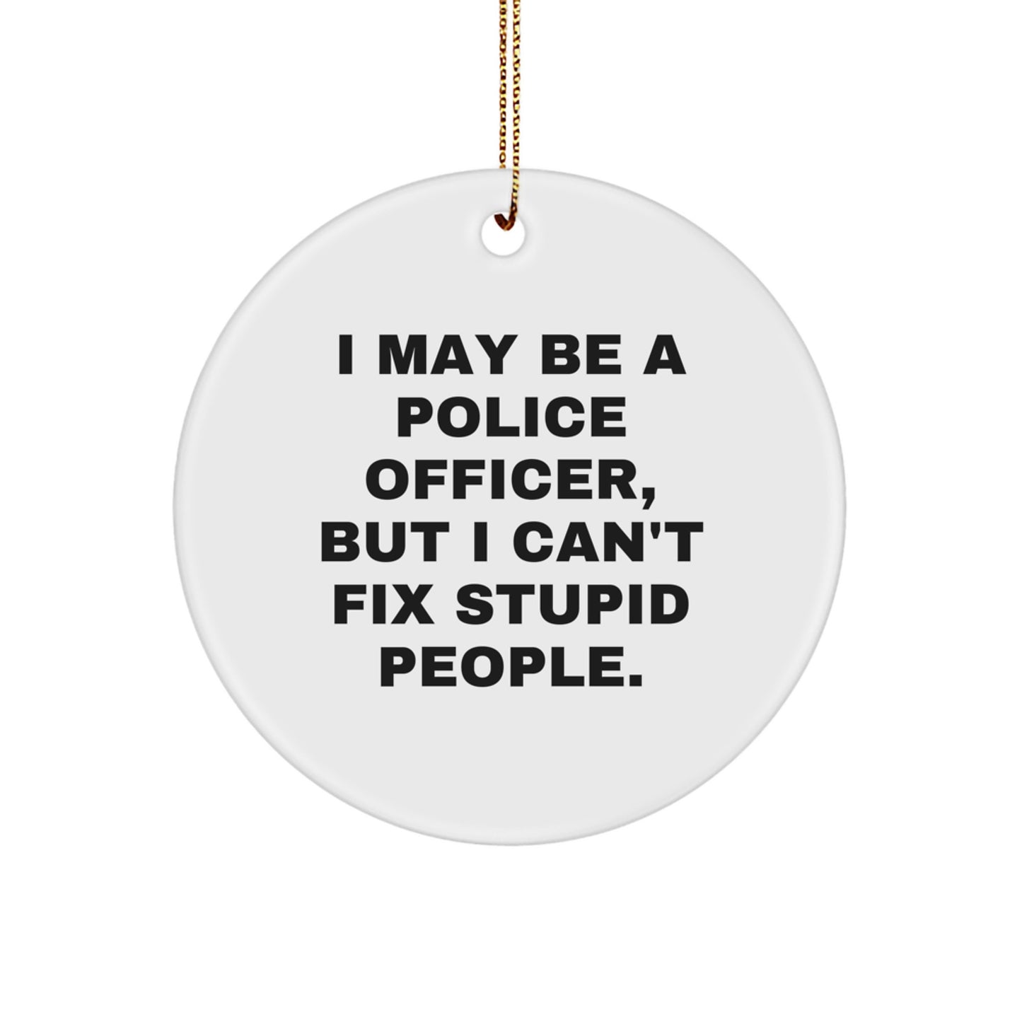Funny Police Officer Gifts from Men for Police Officer Christmas Unique Decorations Circle Ornament - Image 1