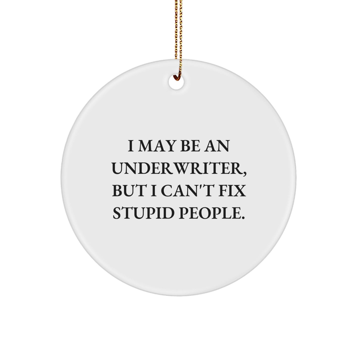 Funny Gifts from Underwriter to Friends, Underwriter Christmas Unique Gifts, Circle Ornament - Image 1