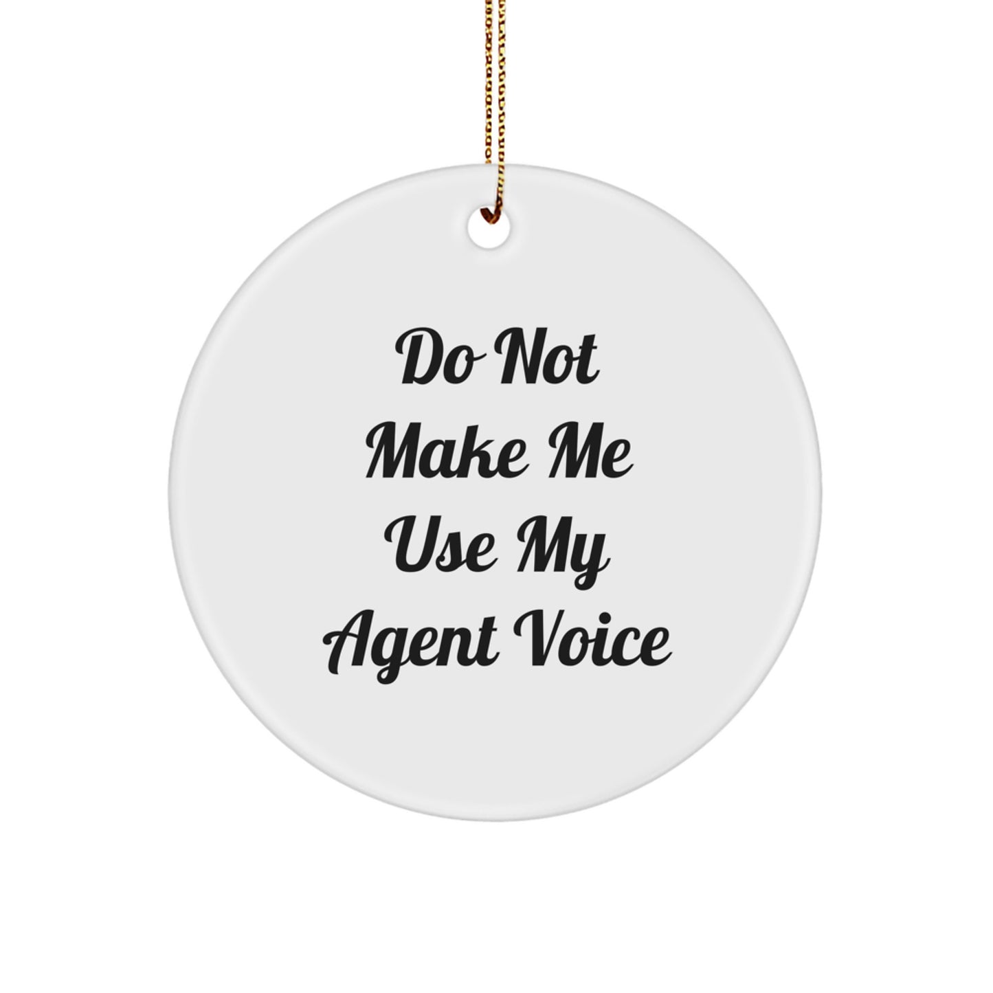 Funny Agent Quotes Circle Ornament Gifts from Friends for Office Christmas Decorations - Image 1