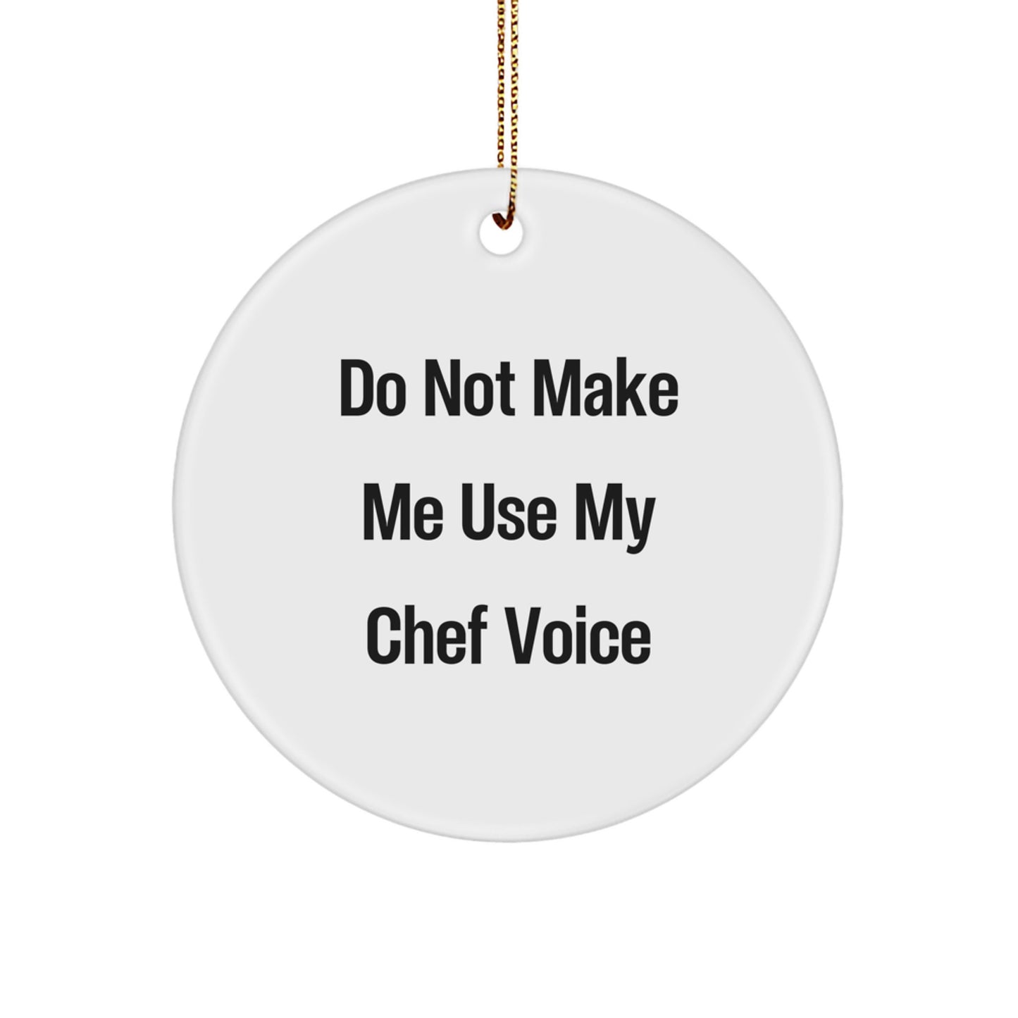 Funny Chef Quotes Circle Ornament Gifts from Men for Women Christmas Unique Gifts - Image 1