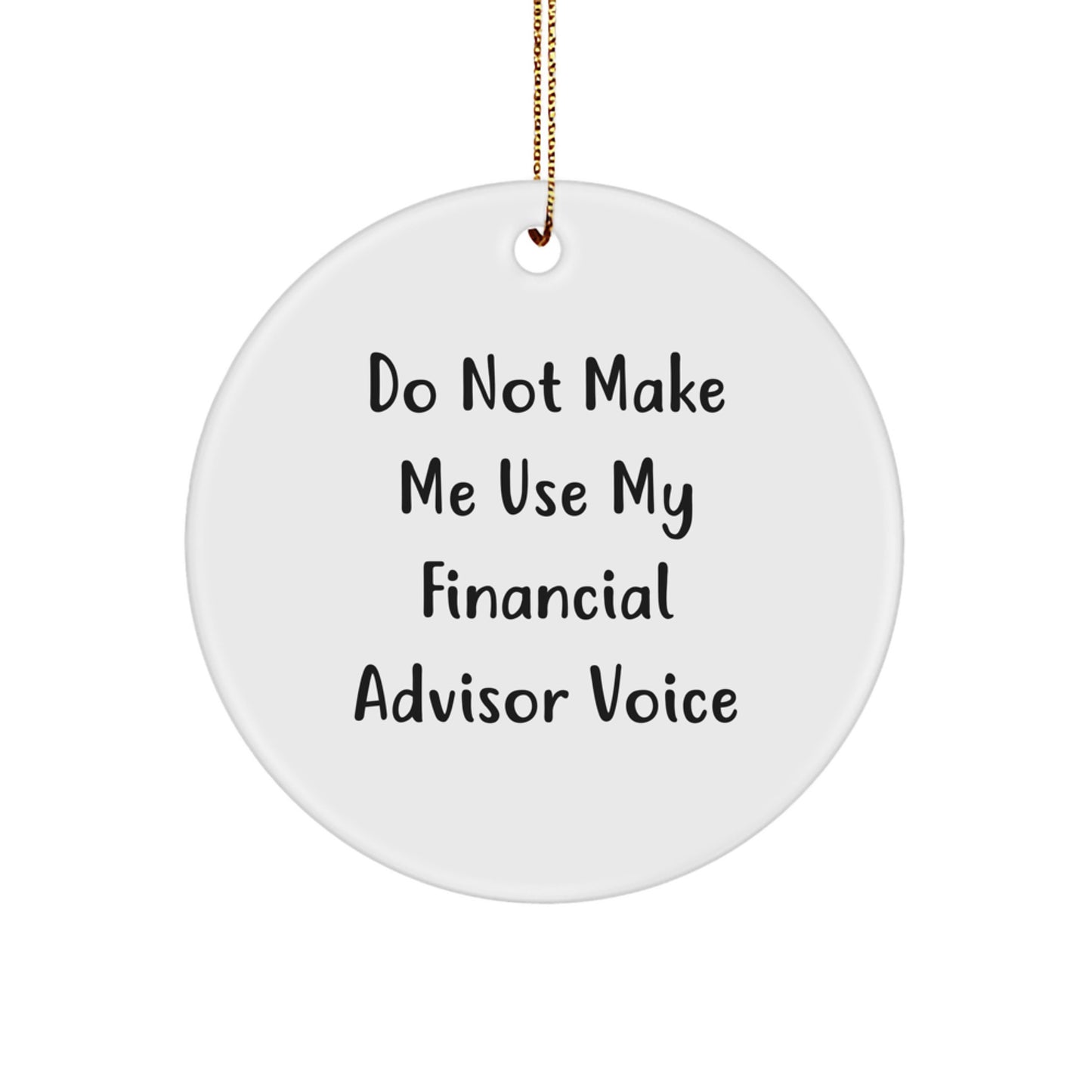 Funny Financial Advisor Gifts, Circle Ornament for Christmas Unique Gifts from Friends to Financial Advisor Men - Image 1