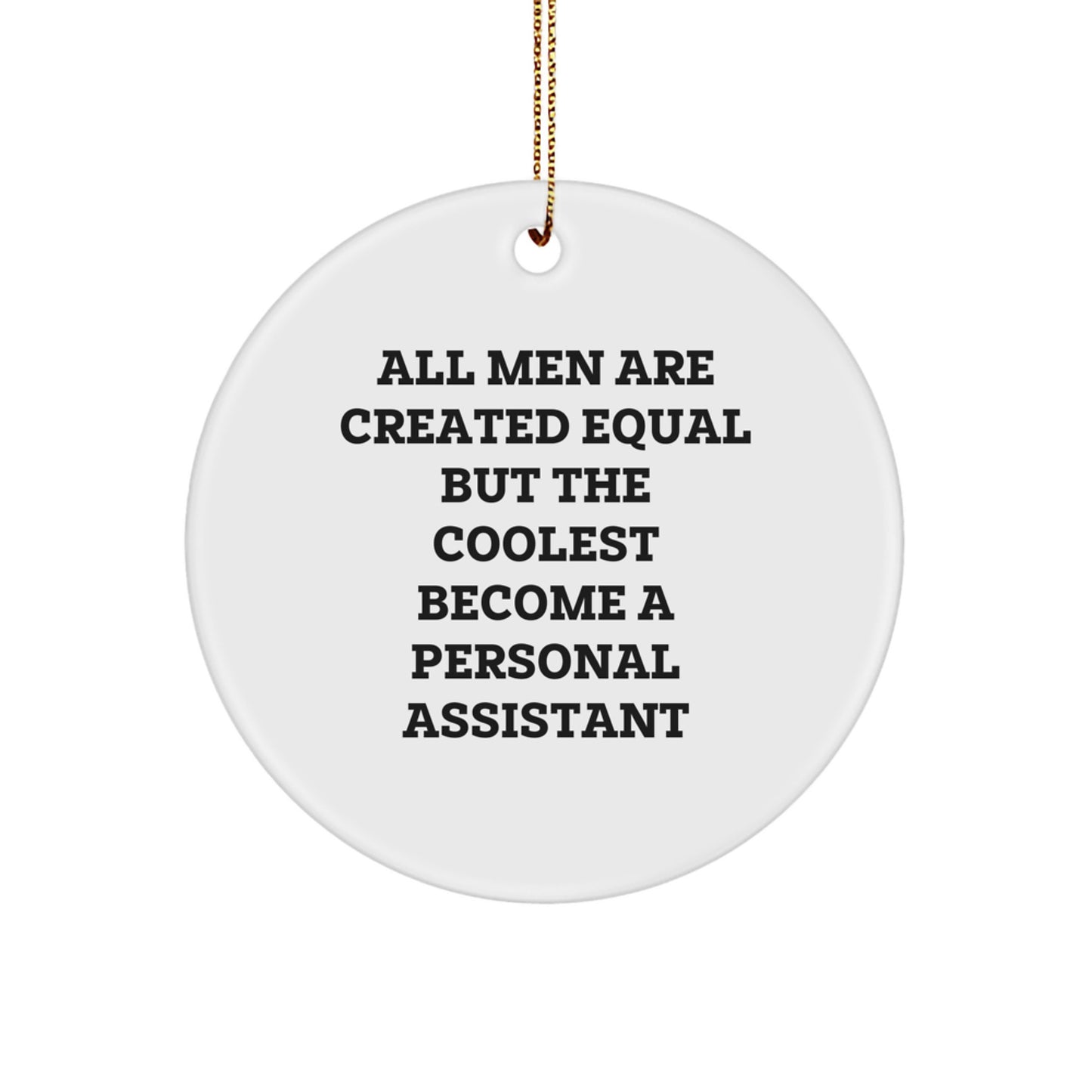 Funny Personal Assistant Gifts from Friends, Circle Ornament with Inspirational Quote, Christmas Unique Gifts for Men - Image 1