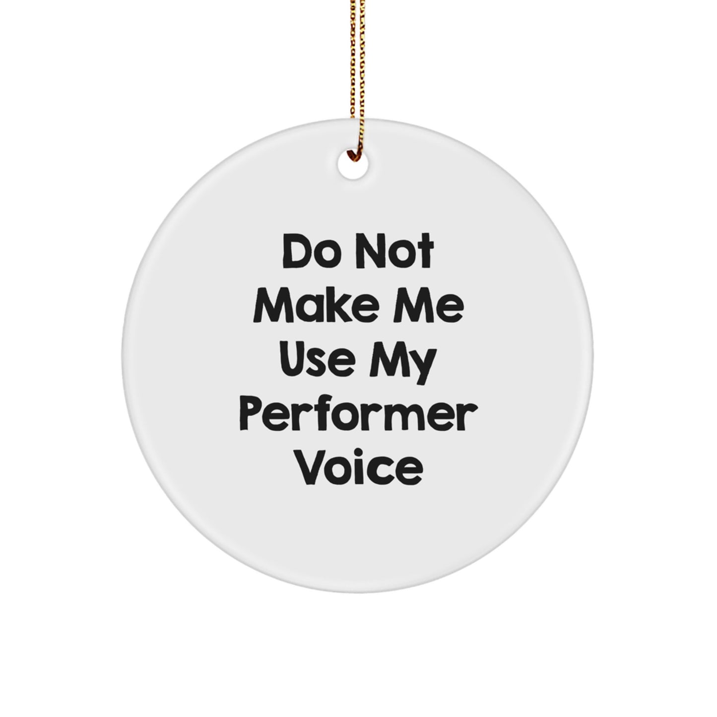 Funny Perforer Gifts from Friends for Men Circle Ornament - White, Edge-to-Edge Printed, MDF Material, 2.75 Tall, Sublimation Finish, with Gold Cord - Image 1