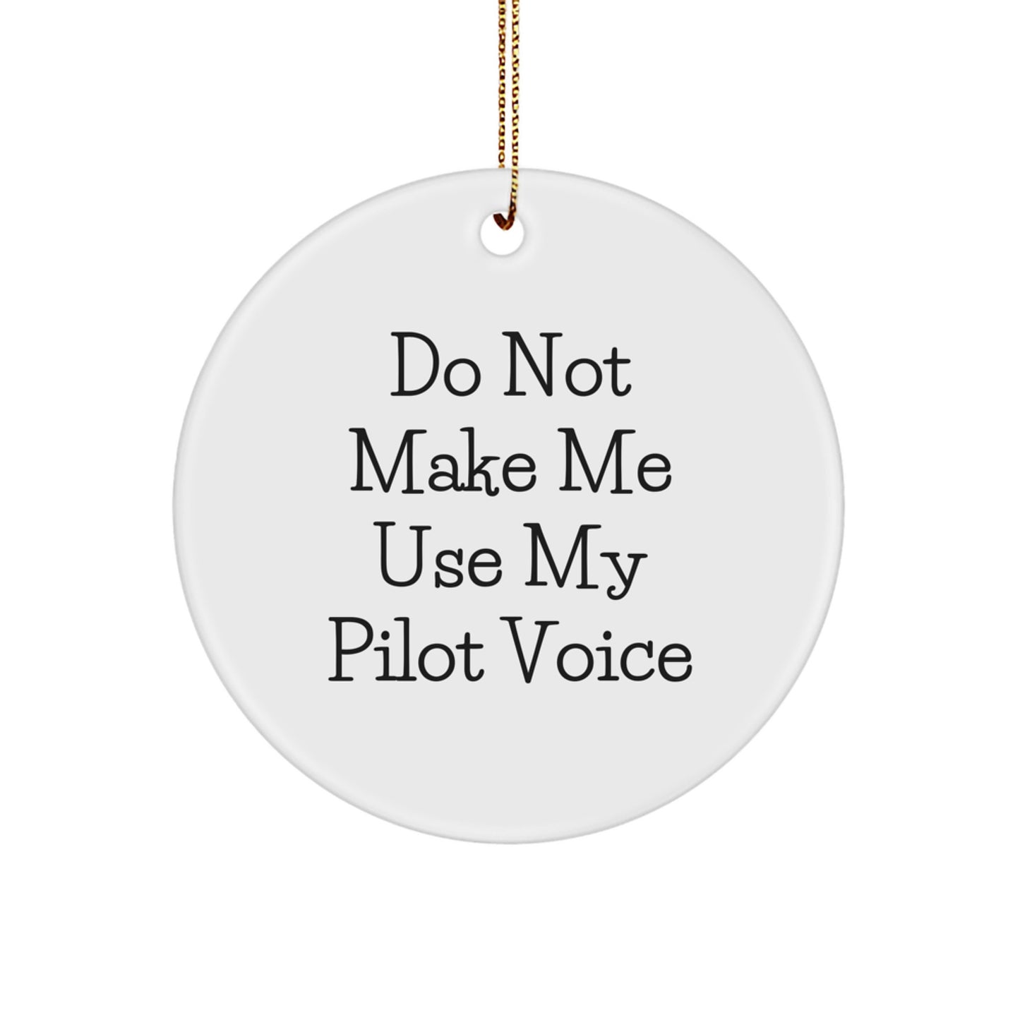 Pilot Christmas Circle Ornament Gifts from Friends and Family with Funny Quote - Image 1
