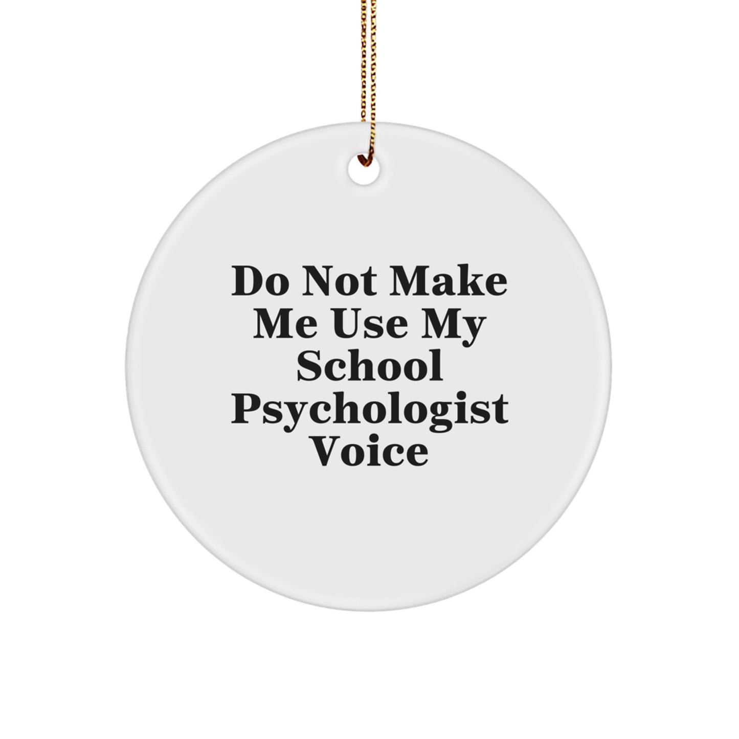 Funny School Psychologist Circle Ornament Gifts from Family, Friends, or Coworkers for Christmas Unique Gifts for School Psychologist, Men, Women, or Kids - Image 1