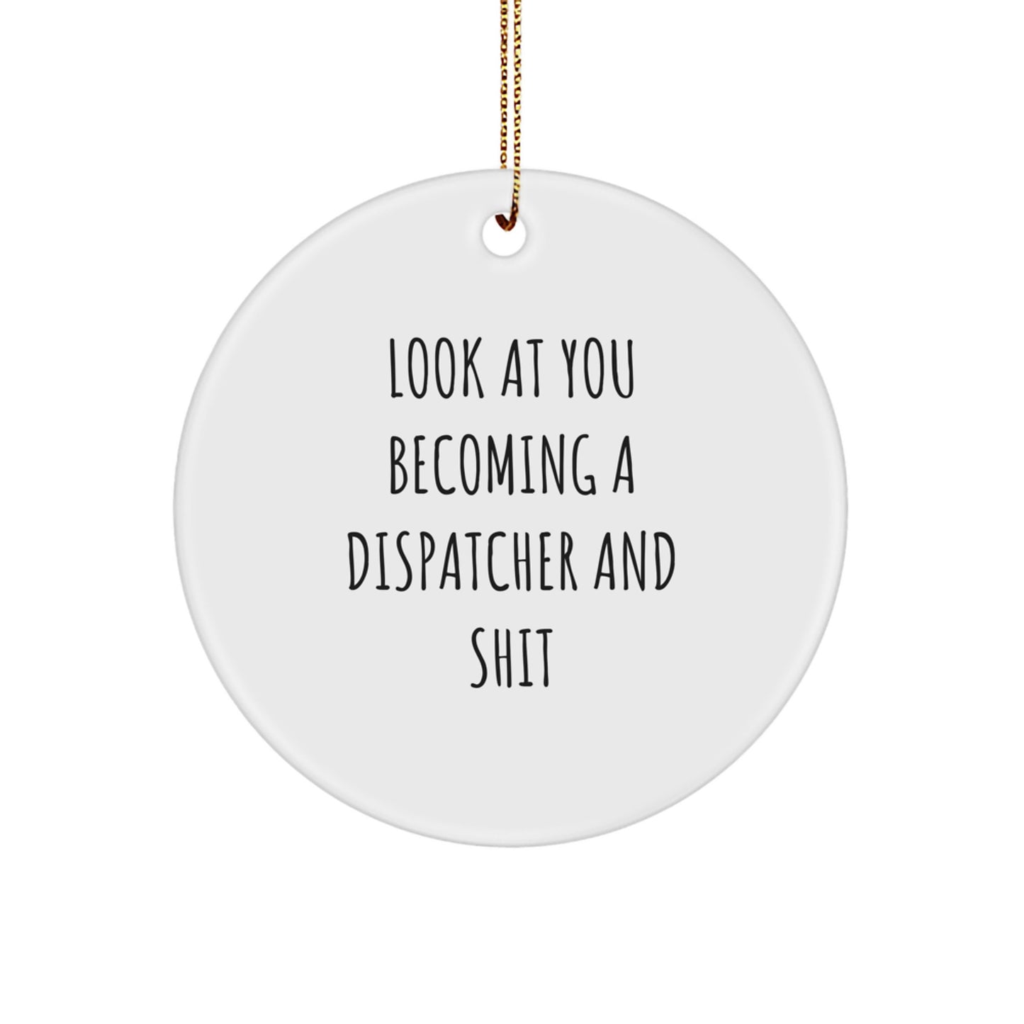 Funny Dispatcher Circle Ornament Gifts from Men to Dispatcher Friends at Christmas Unique - Image 1
