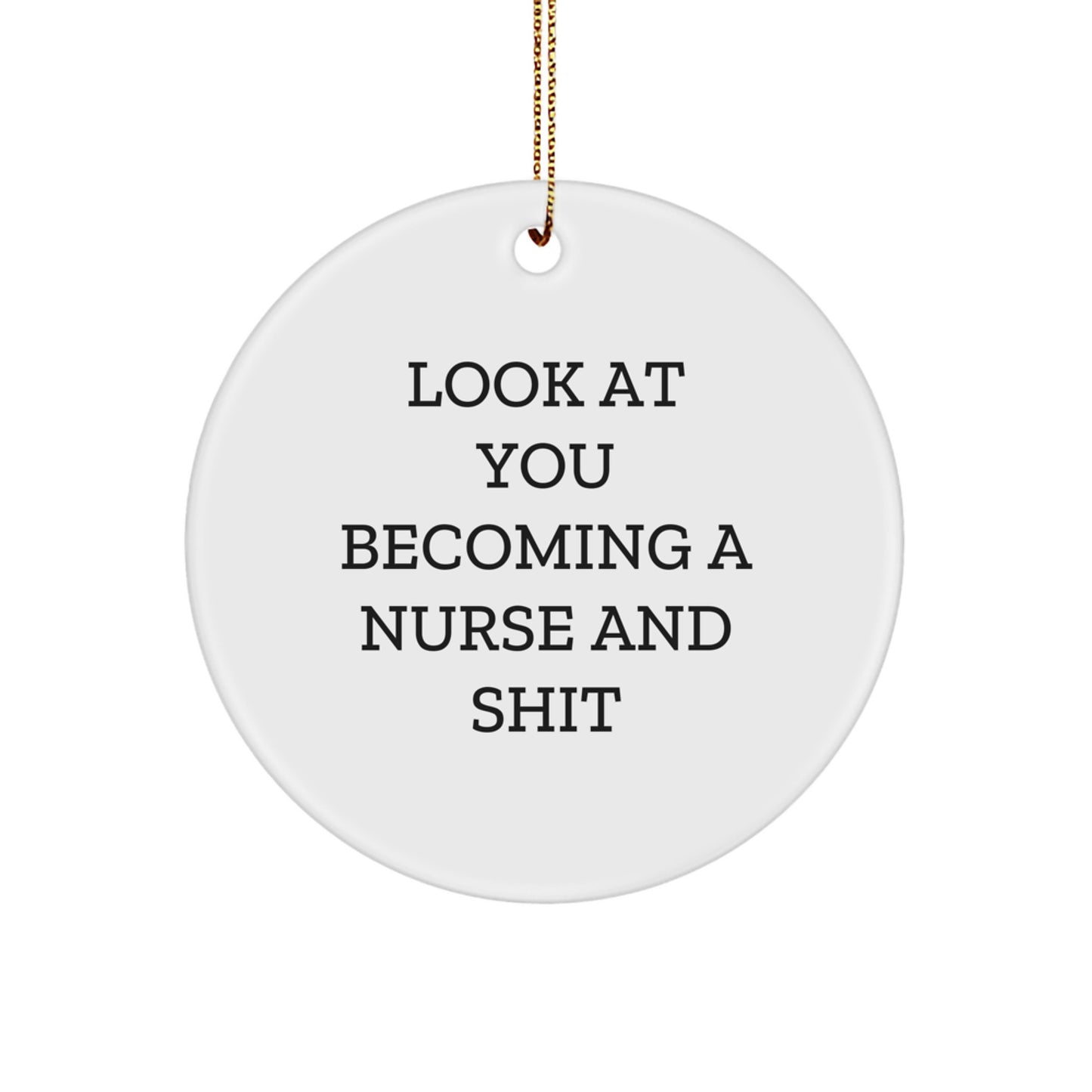 Nurse Circle Ornament for Him Keepsake Look At You Christmas Unique Gift - Image 1
