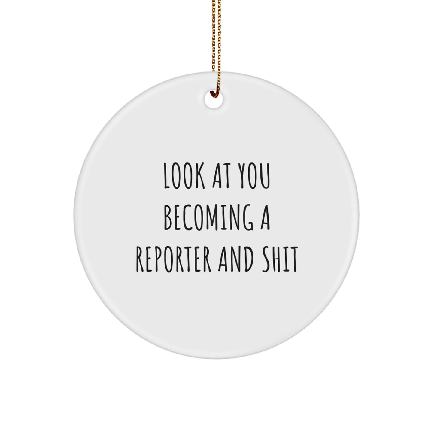 Funny Reporter Circle Ornament Gifts for Men from Best Friends - 'Look At You Becoming A Reporter' - Image 1