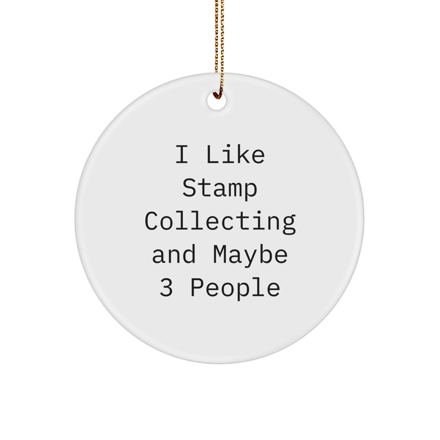 Funny Stamp Collecting Gifts for Stamp Collecting Enthusiasts, Circle Ornament from I Like Stamp Collecting And Maybe 3 People, Christmas Unique Gifts for Friends, Family, and Coworkers - Image 1