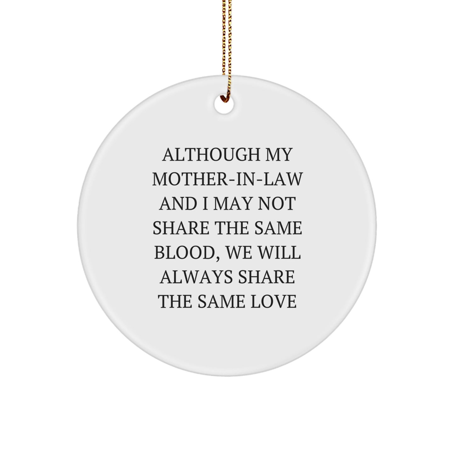 Funny Mom-in-law Gifts, Circle Ornament, Christmas Unique Gifts from Family, Gifts for Mom-in-law, Although My Mom-in-law And I May Not Share The Same Blood - Image 1