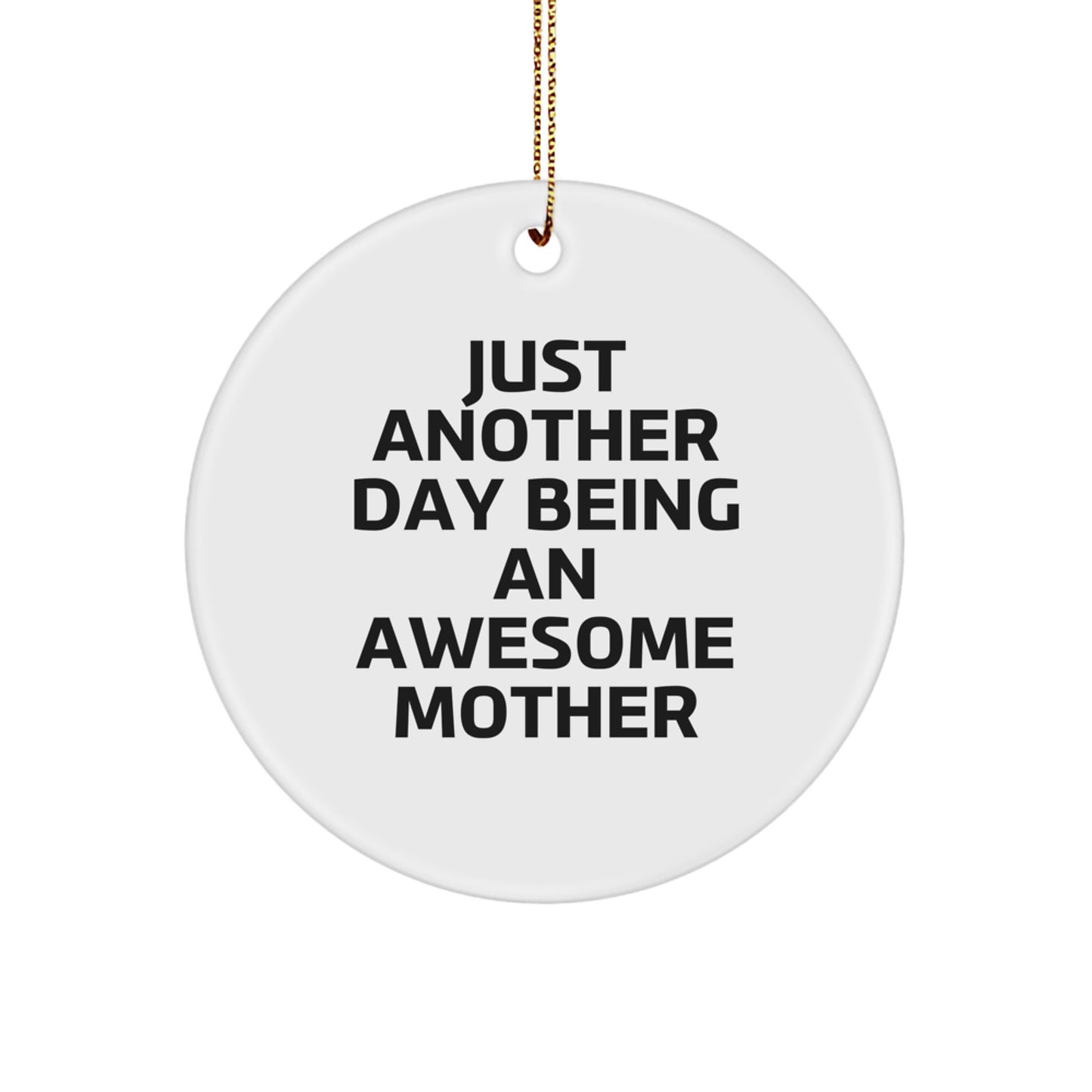 Funny Mom Quotes Circle Ornament, Gifts from Family for Mother, 'Just Another Day Being An Awesome Mother' Quote, Christmas Circle Ornament, Unique Mother Gifts - Image 1